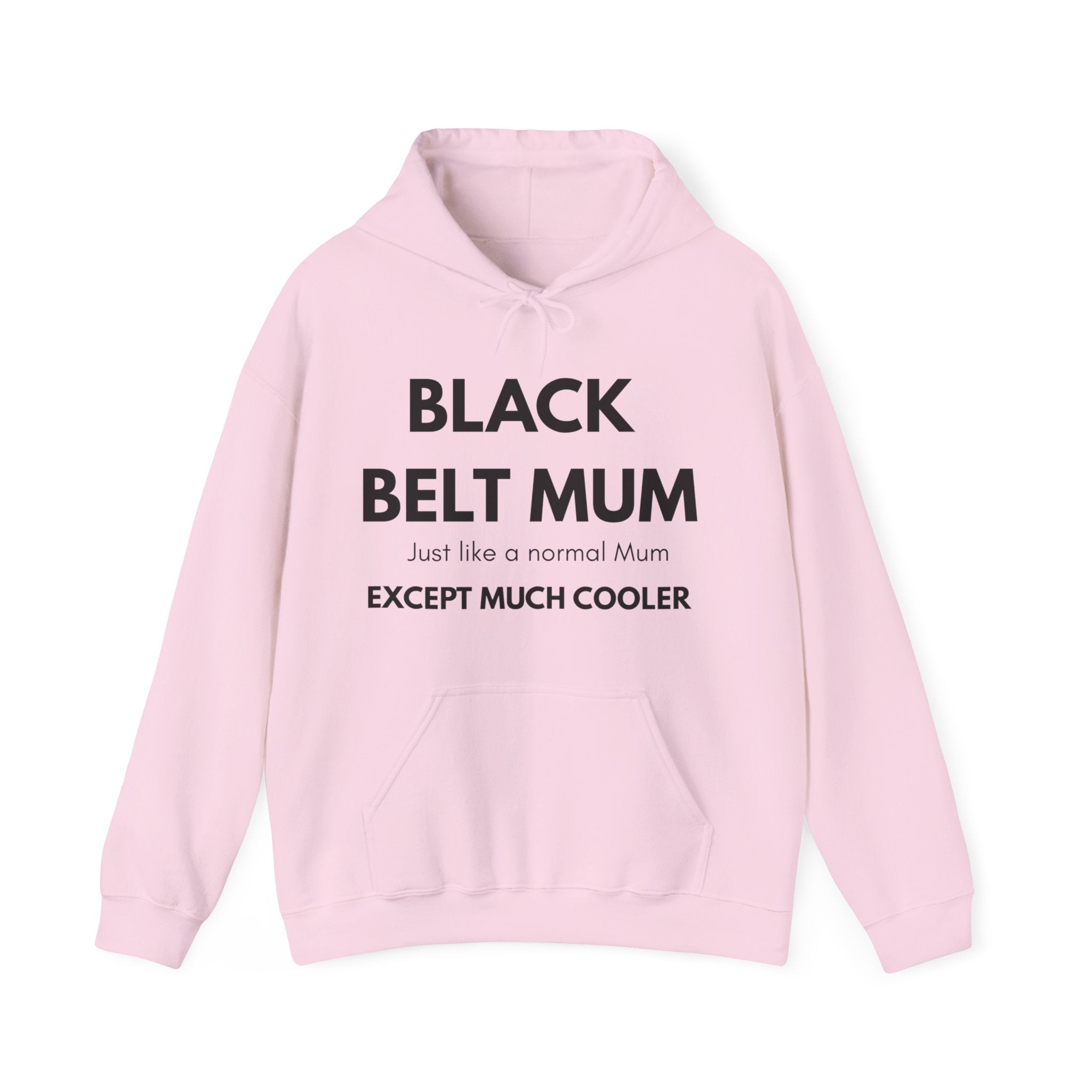 Black Belt Mum Hoodie — "Black Belt Mum: Just like a normal Mum except much cooler" Martial Arts Mom Gift