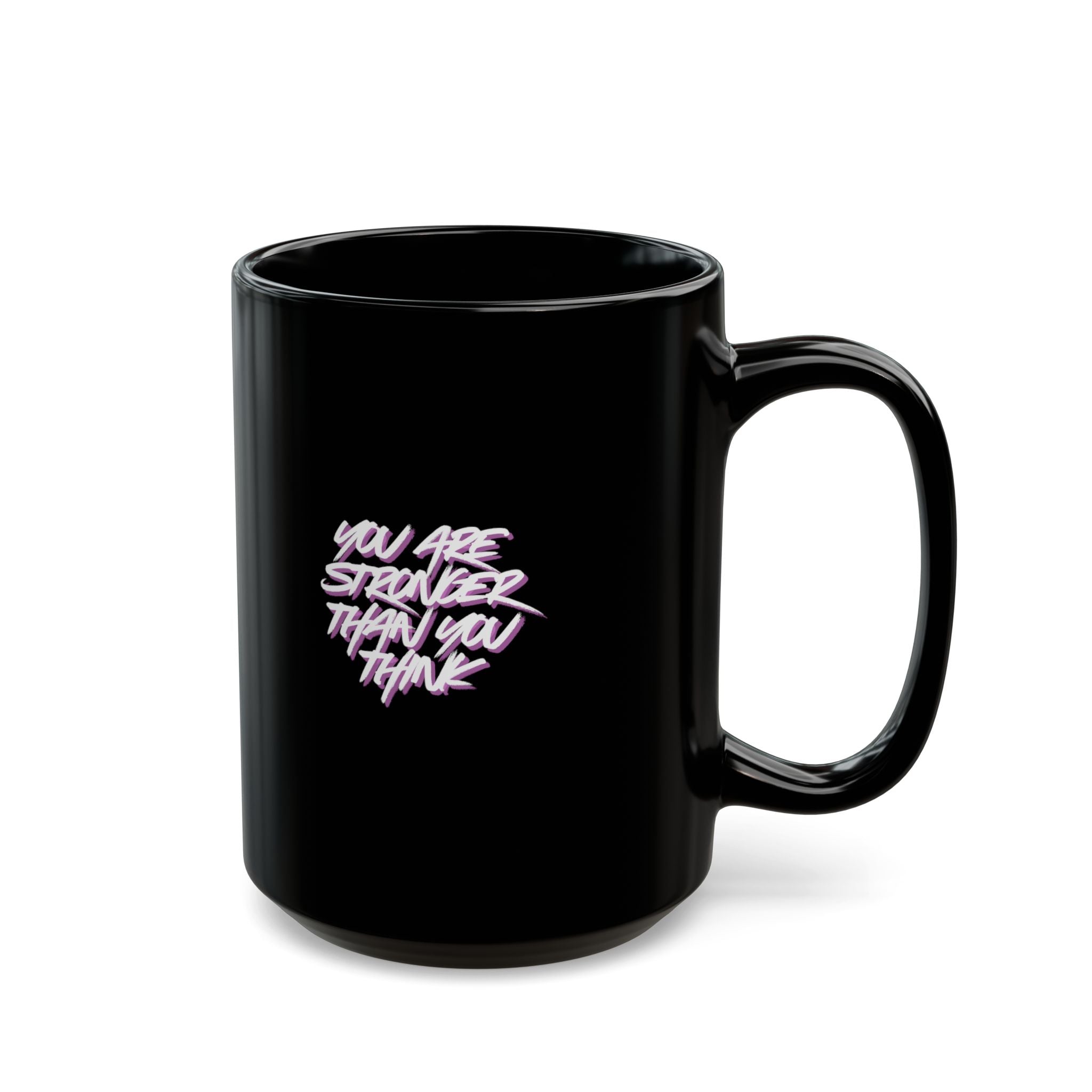 Inspirational Black Mug — "You Are Stronger Than You Think" Motivational Coffee Cup (11oz/15oz)