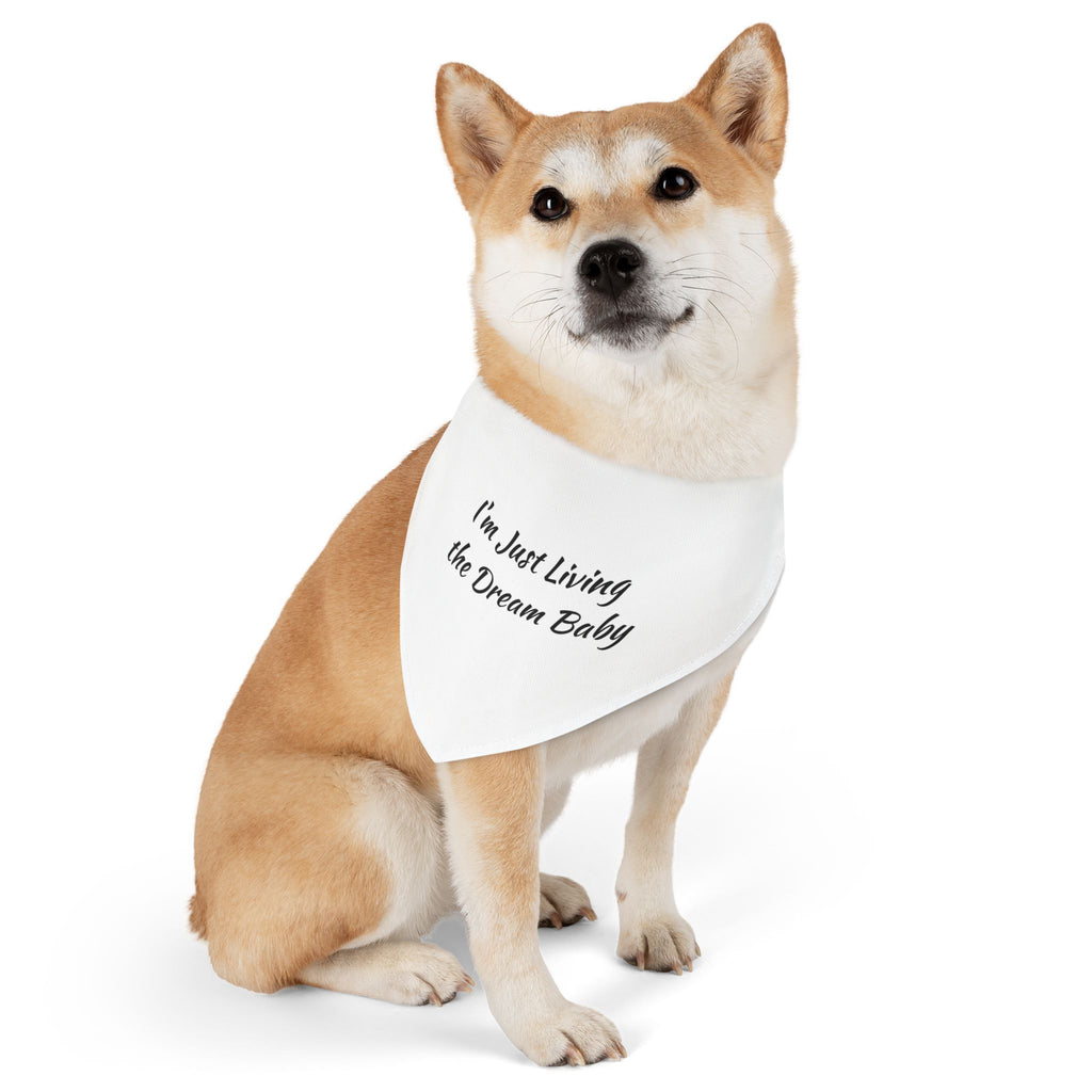 Pet Bandana — "I'm Just Living the Dream Baby" Dog Collar Bandana