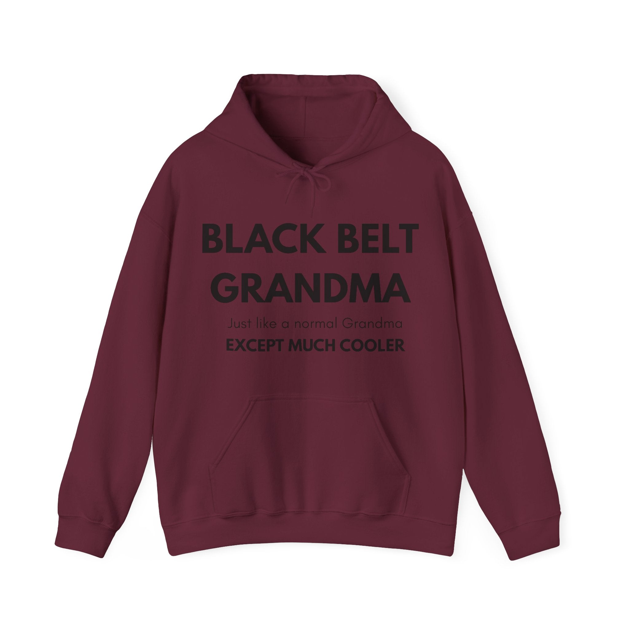 Black Belt Grandma Hoodie — "Just like a normal Grandma Except Much Cooler" Gift