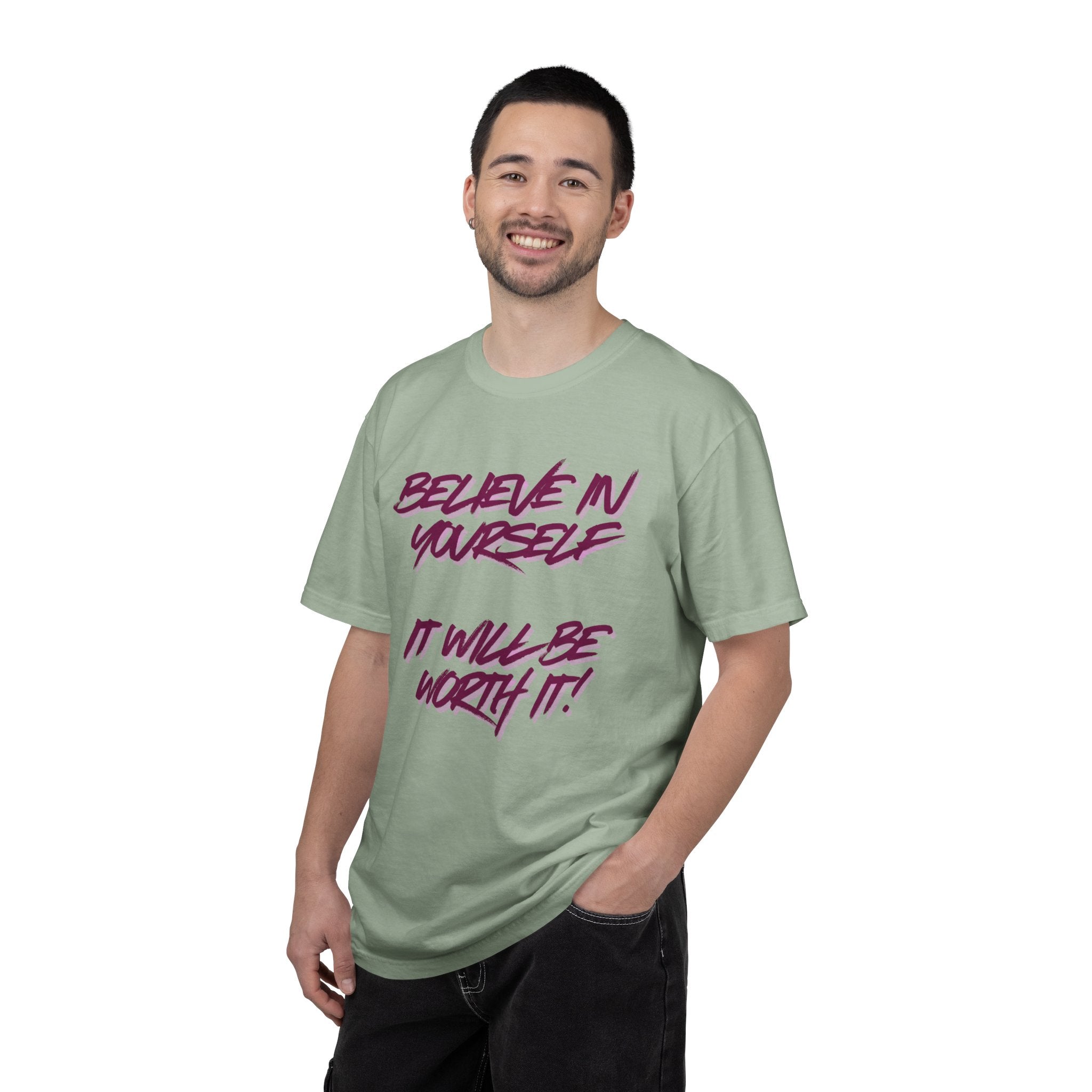 Believe In Yourself T-Shirt — "It Will Be Worth It" Motivational Tee