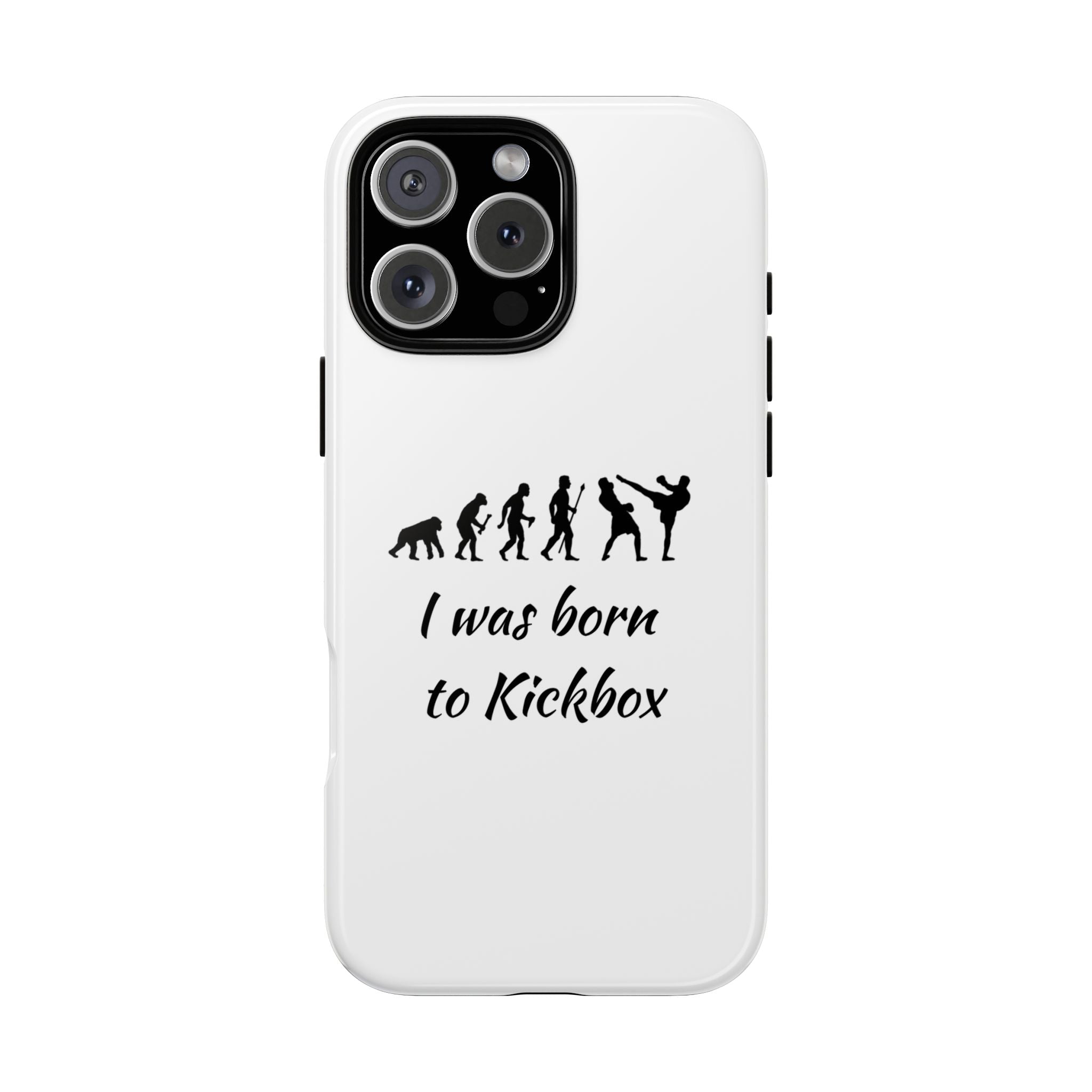 Kickboxing Phone Case — "I Was Born to Kickbox" Protective Tough Case