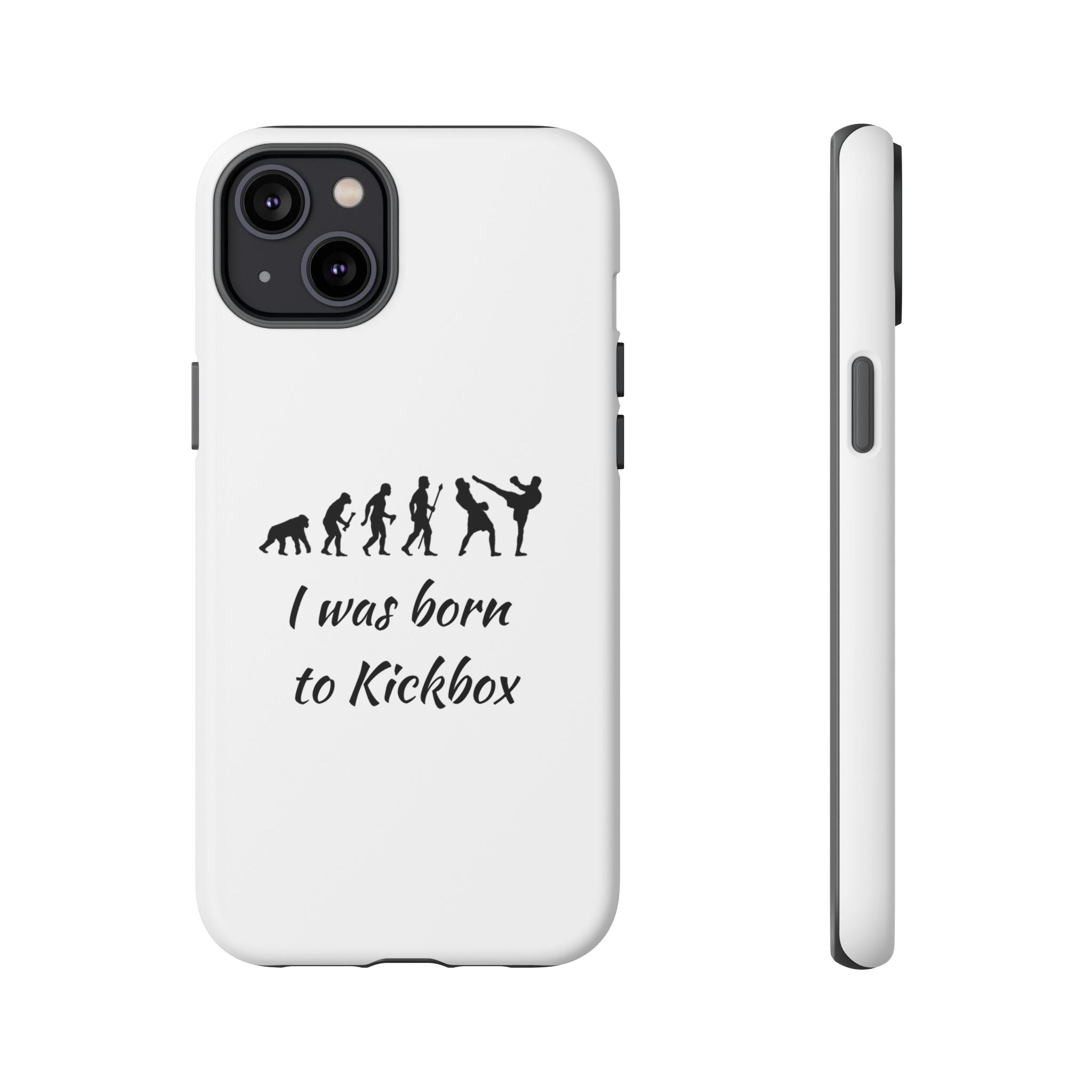 Kickboxing Phone Case — "I Was Born to Kickbox" Protective Tough Case