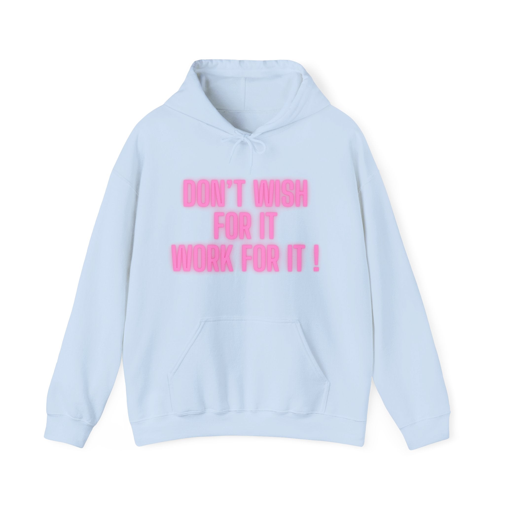 Motivational Hoodie — "Don't Wish For It, Work For It!" Pink Text