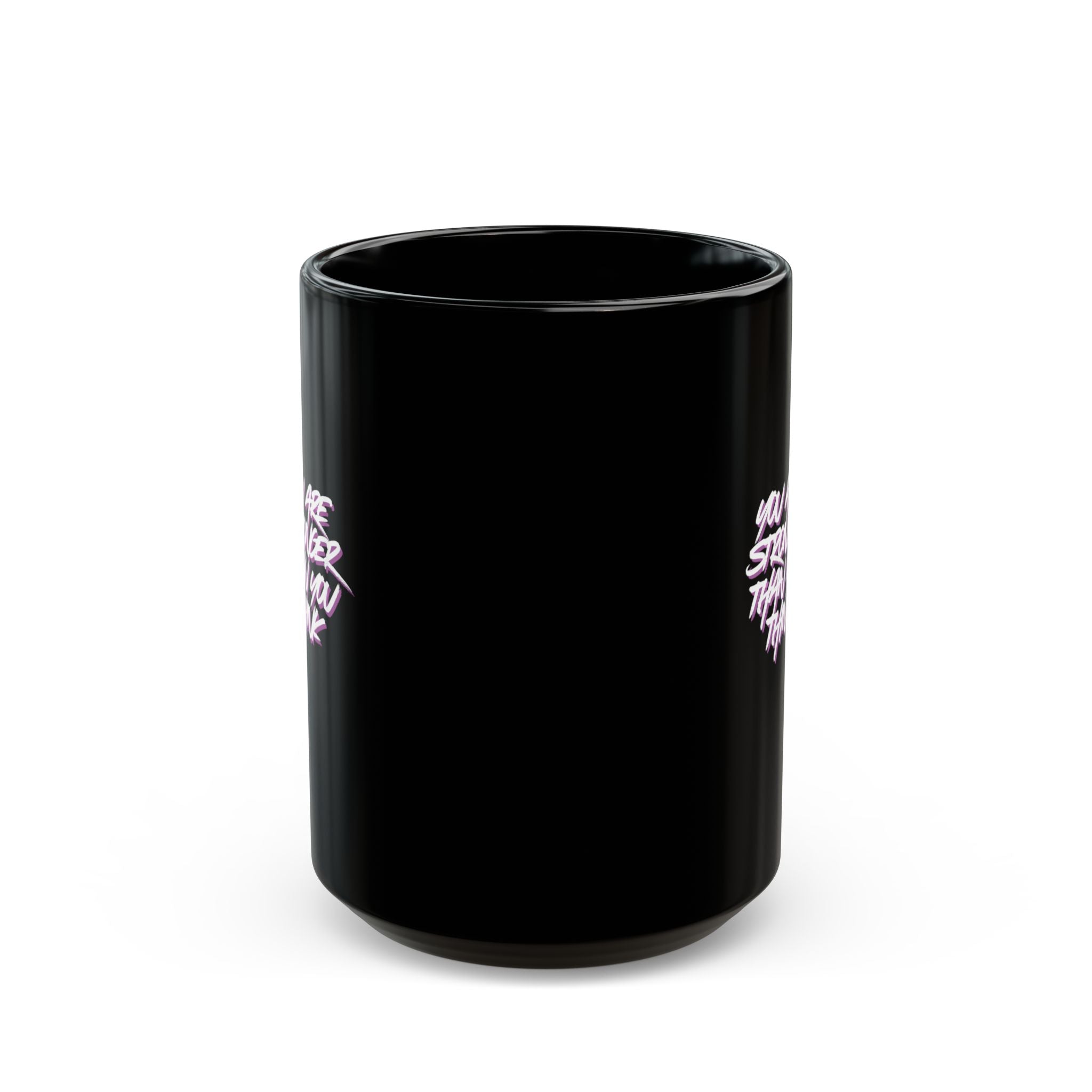 Inspirational Black Mug — "You Are Stronger Than You Think" Motivational Coffee Cup (11oz/15oz)