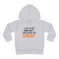 Toddler Hoodie – "I Try To Be Good But I Take After My Daddy" Cute Kids Pullover