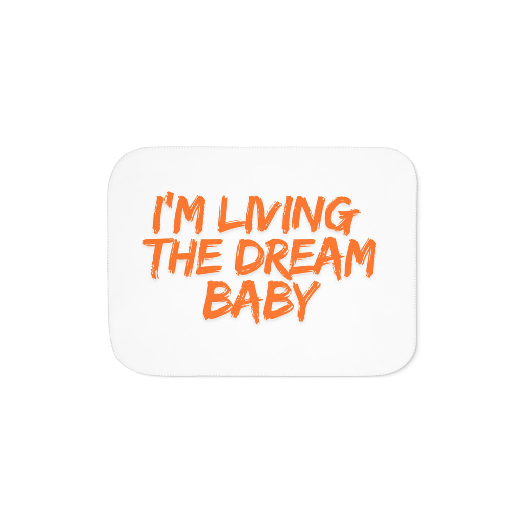 Sherpa Blanket — “I’m Living the Dream Baby” Cozy Reversible Throw