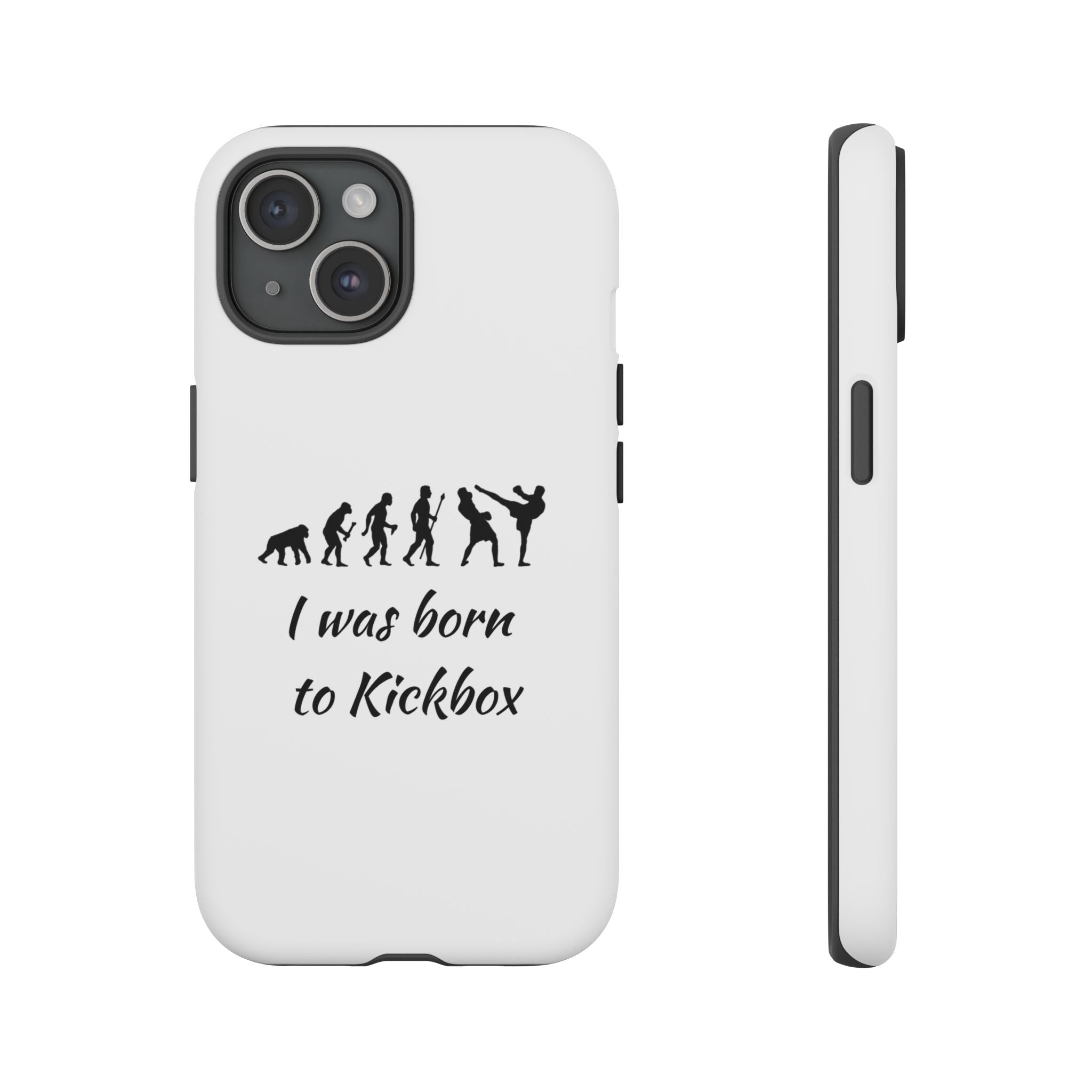 Kickboxing Phone Case — "I Was Born to Kickbox" Protective Tough Case