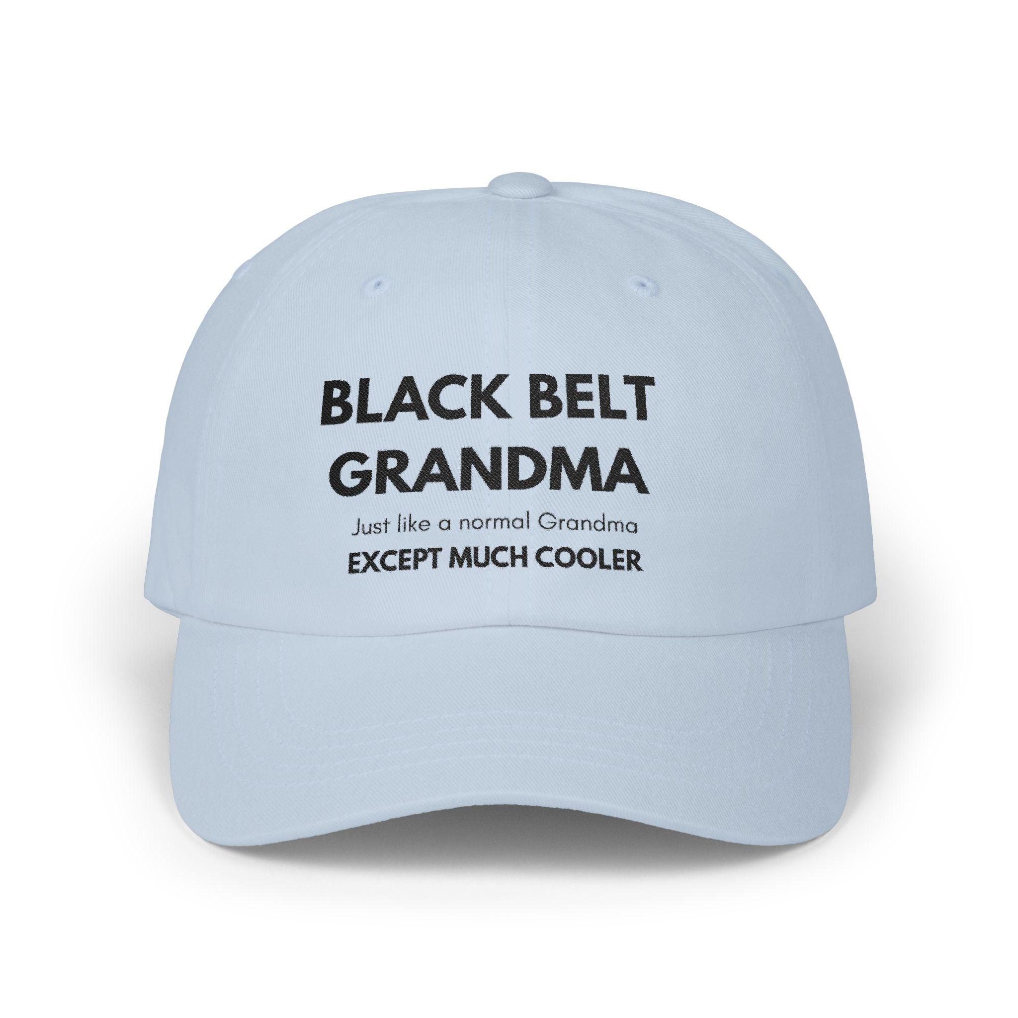 Black Belt Grandma Classic Dad Cap — 'Except Much Cooler' Embroidered Grandmother Hat