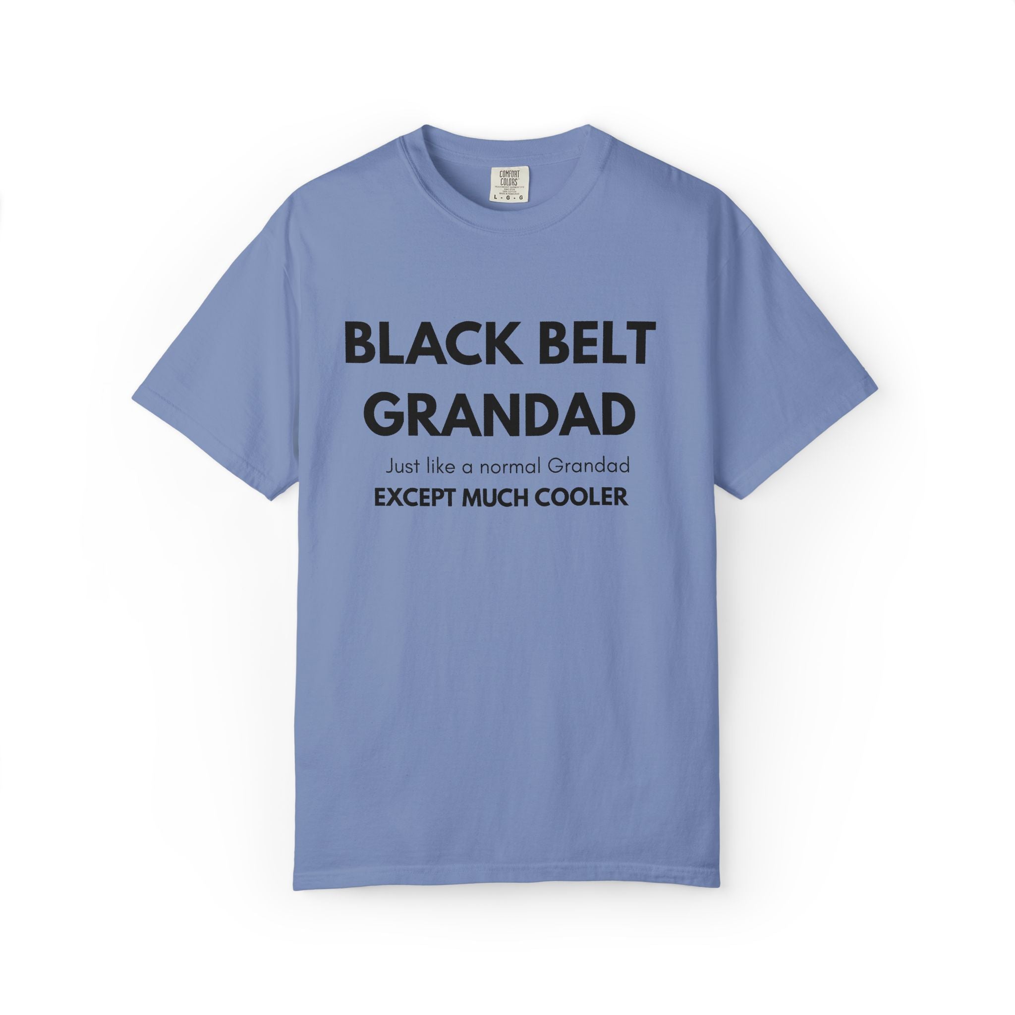 Black Belt Grandad T-Shirt — "Black Belt Grandad: Just like a normal Grandad except much cooler"