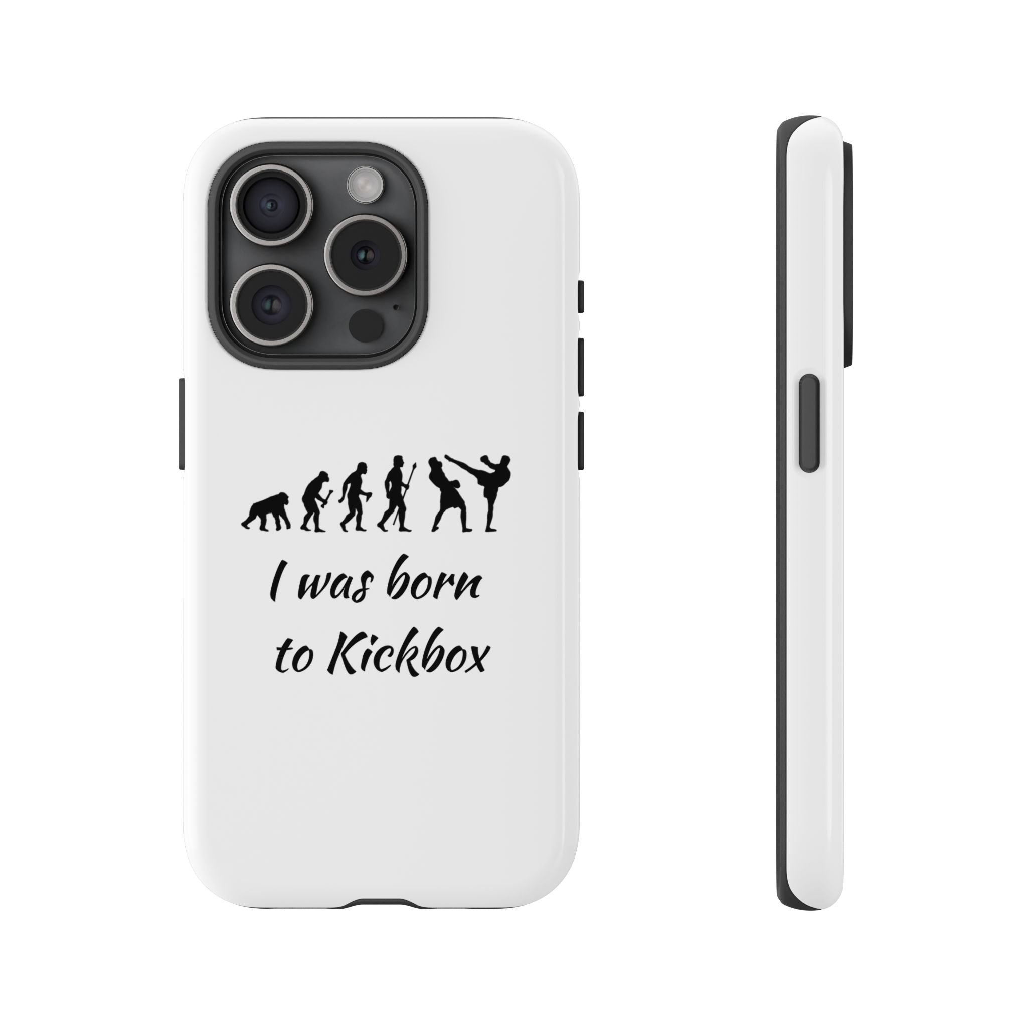 Kickboxing Phone Case — "I Was Born to Kickbox" Protective Tough Case