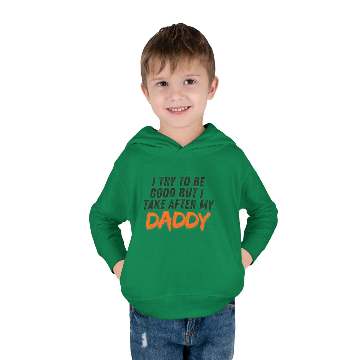 Toddler Hoodie – "I Try To Be Good But I Take After My Daddy" Cute Kids Pullover
