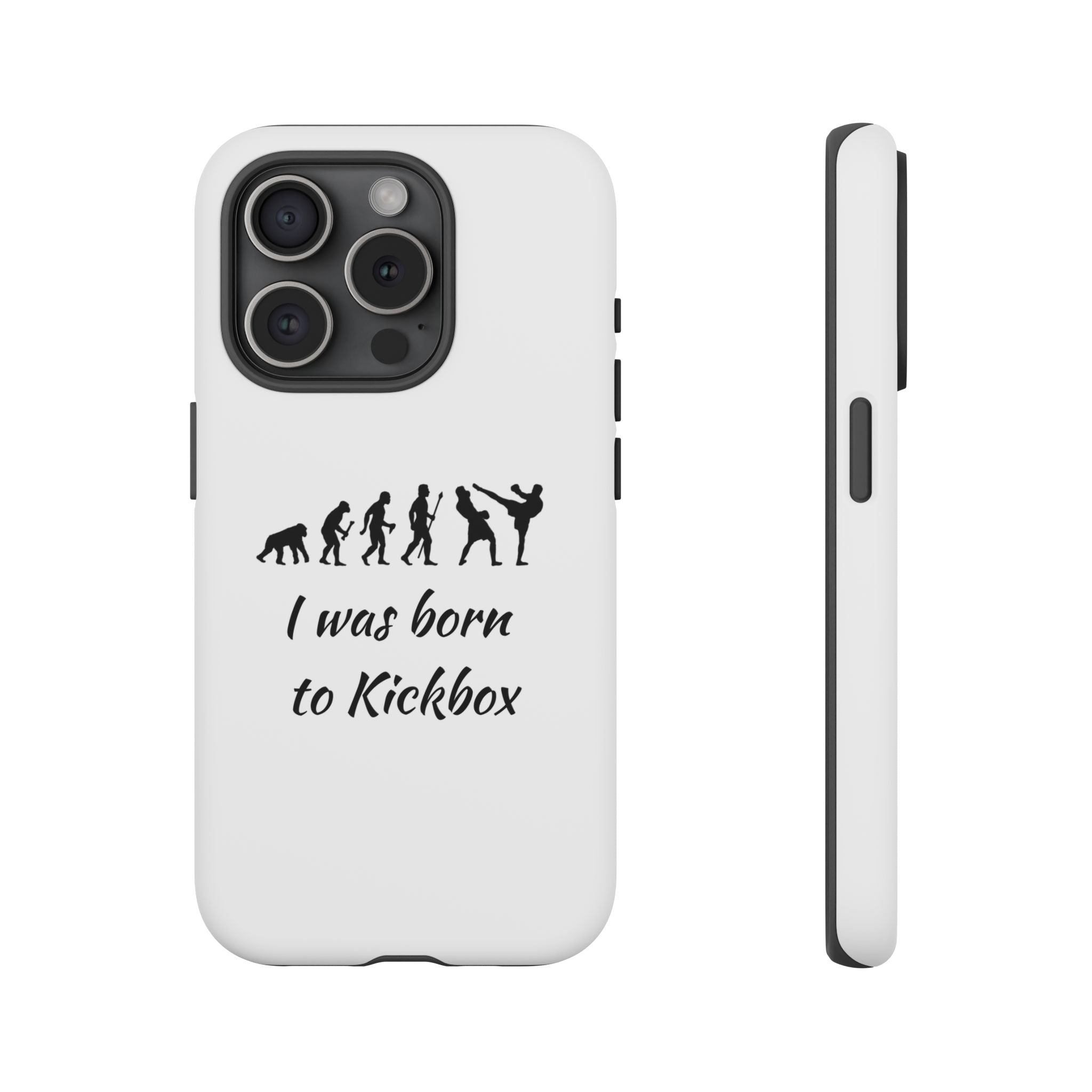 Kickboxing Phone Case — "I Was Born to Kickbox" Protective Tough Case