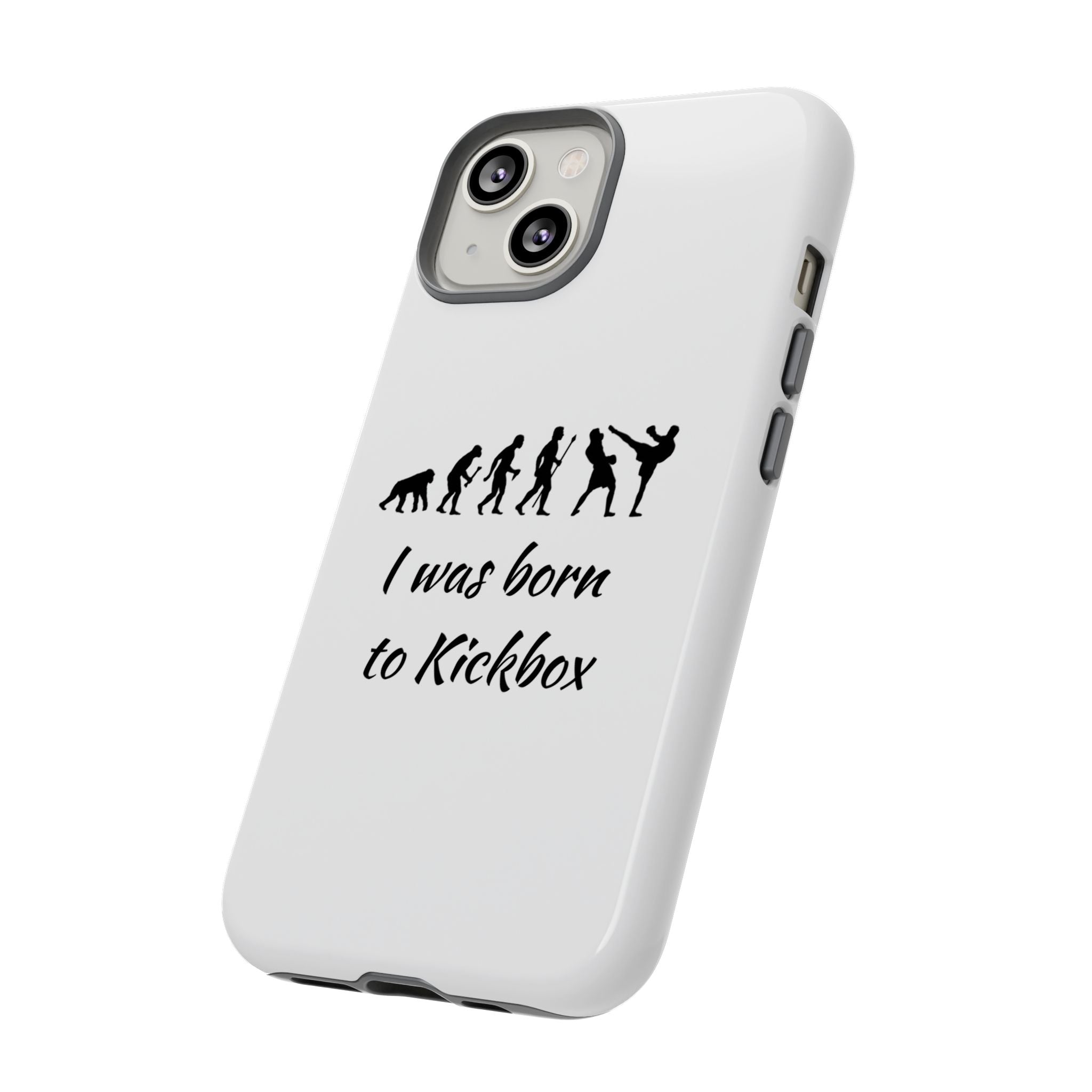 Kickboxing Phone Case — "I Was Born to Kickbox" Protective Tough Case