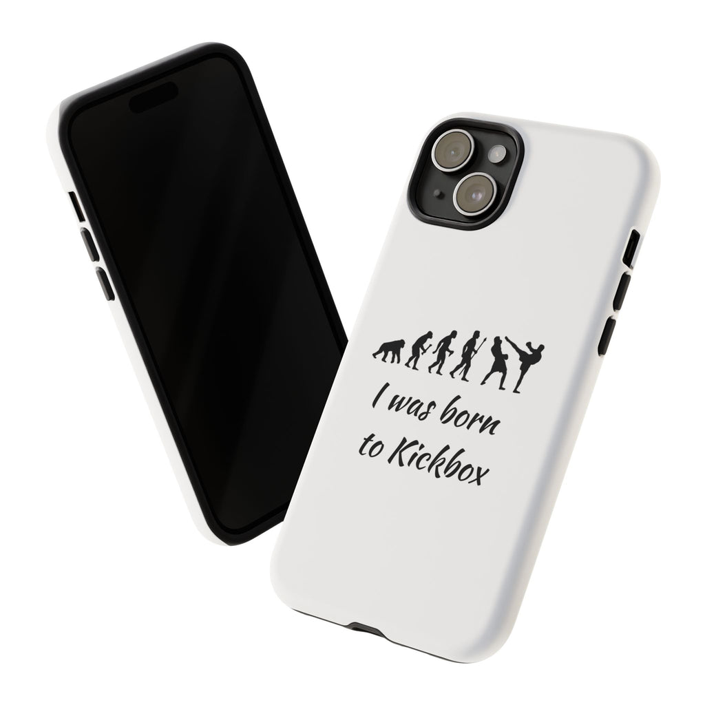 Kickboxing Phone Case — "I Was Born to Kickbox" Protective Tough Case