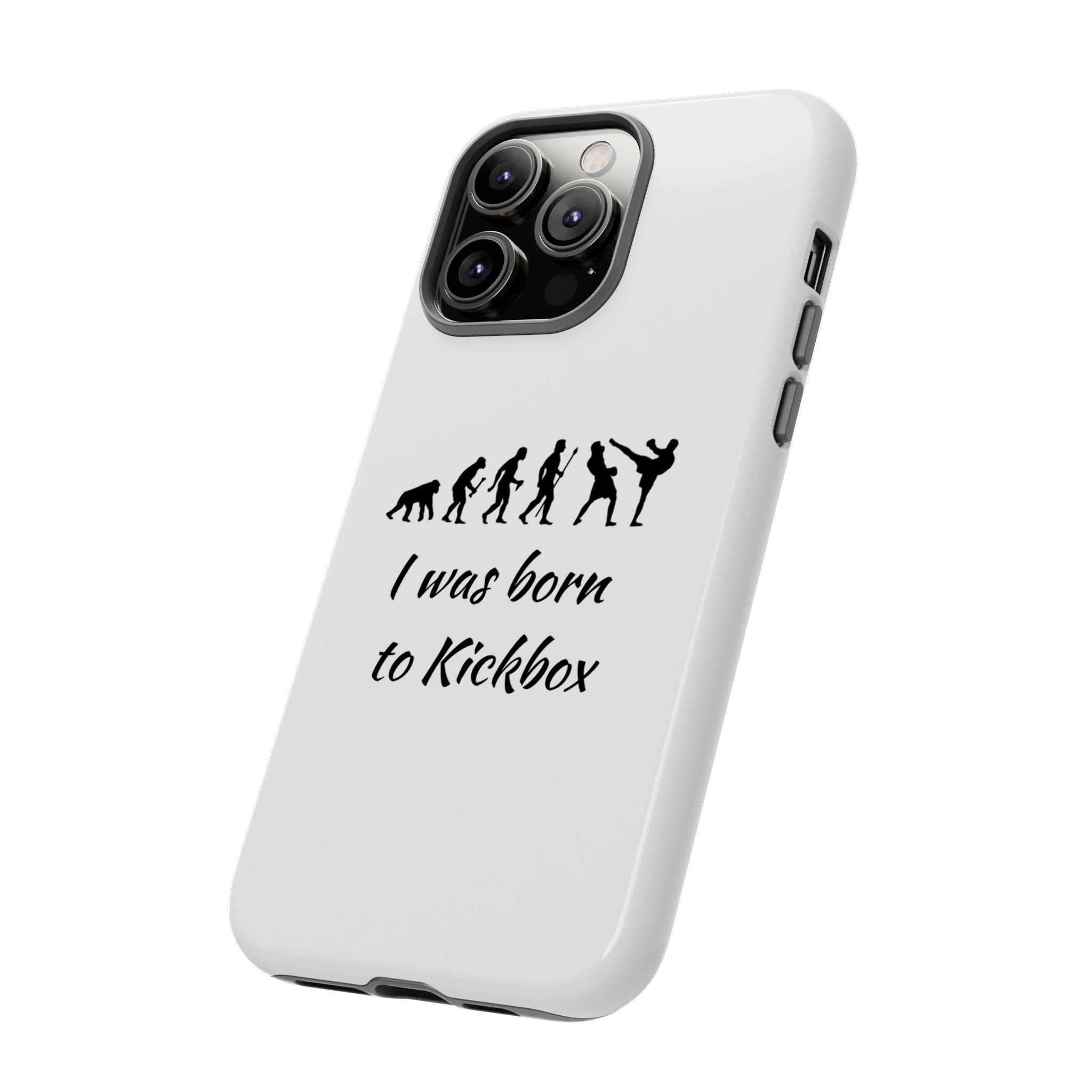 Kickboxing Phone Case — "I Was Born to Kickbox" Protective Tough Case