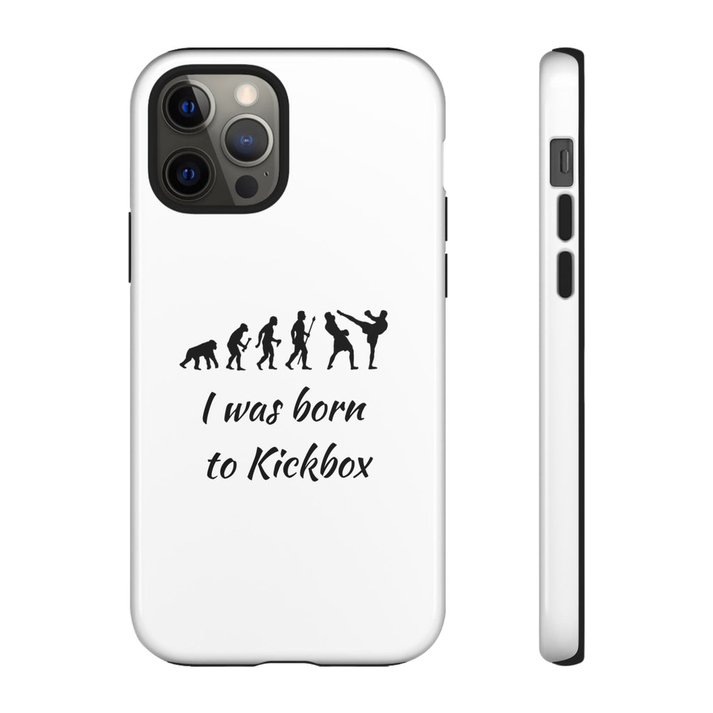 Kickboxing Phone Case — "I Was Born to Kickbox" Protective Tough Case