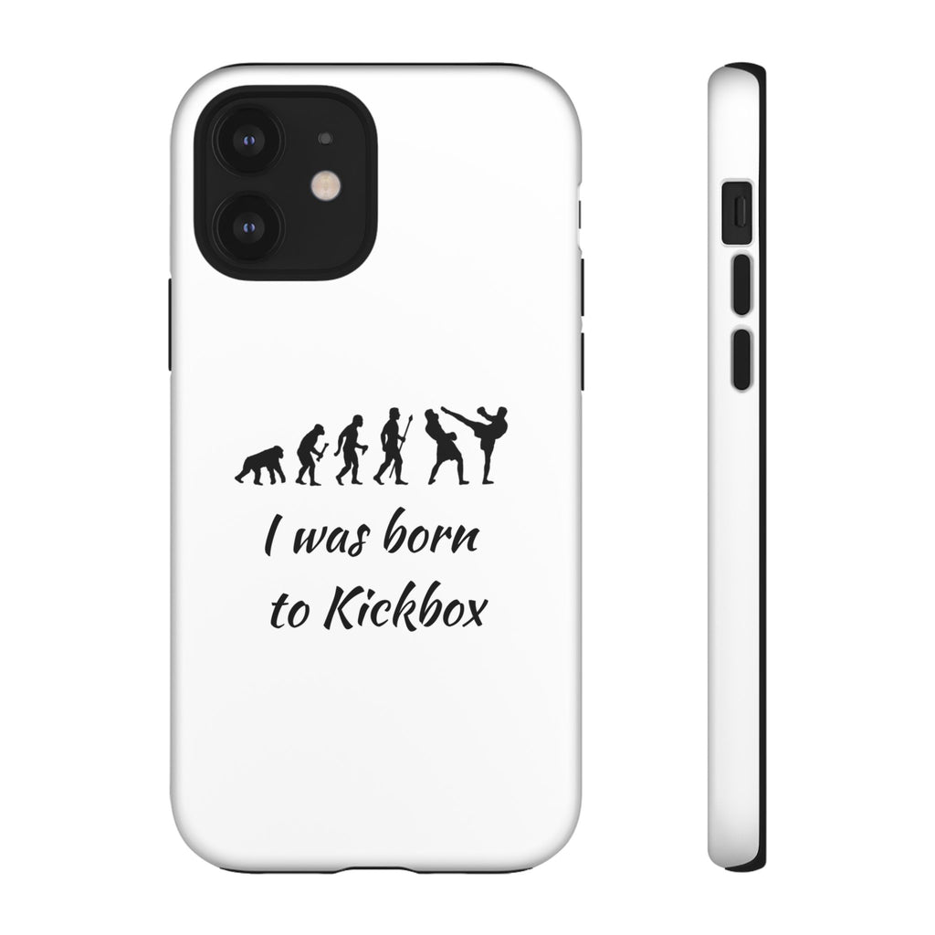 Kickboxing Phone Case — "I Was Born to Kickbox" Protective Tough Case