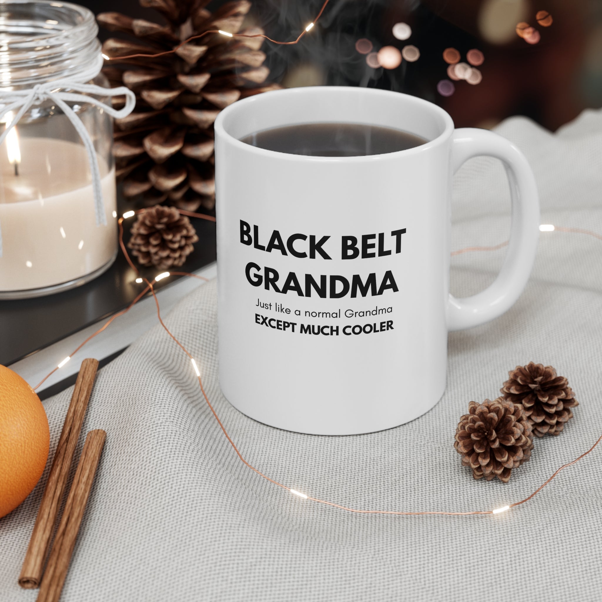 Black Belt Grandma Ceramic Coffee Mug — "Just like a normal Grandma except much cooler" (11oz, 15oz)