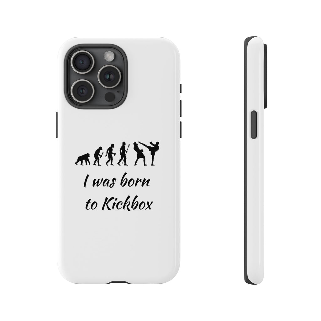 Kickboxing Phone Case — "I Was Born to Kickbox" Protective Tough Case