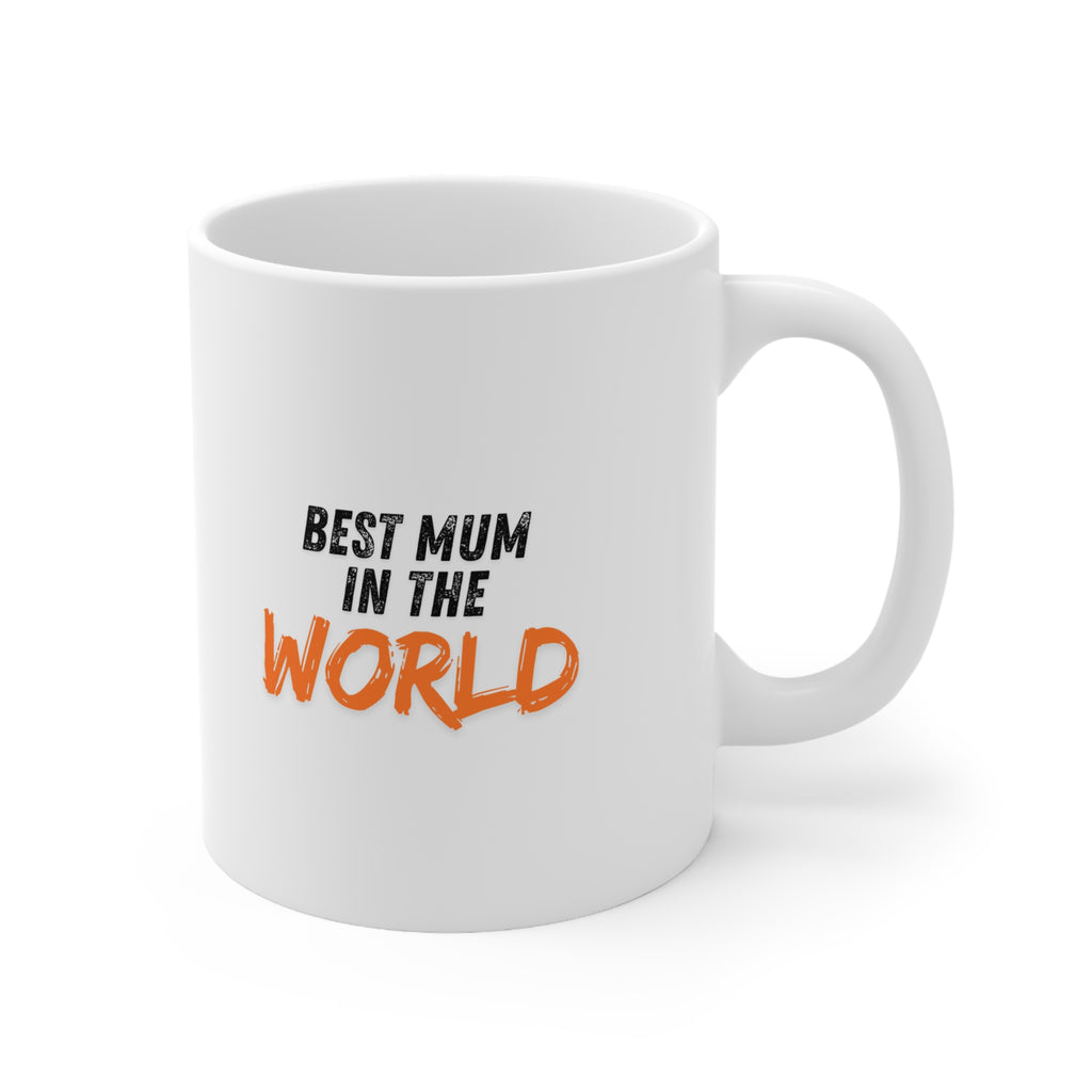 Best Mum in the World Ceramic Coffee Mug — 11oz & 15oz