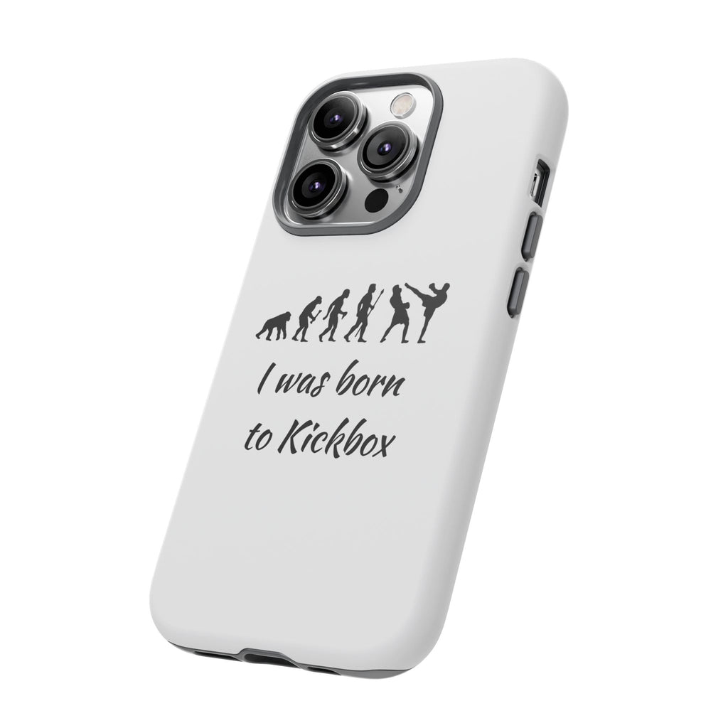 Kickboxing Phone Case — "I Was Born to Kickbox" Protective Tough Case