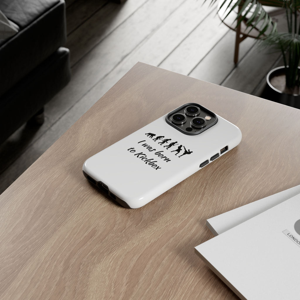 Kickboxing Phone Case — "I Was Born to Kickbox" Protective Tough Case