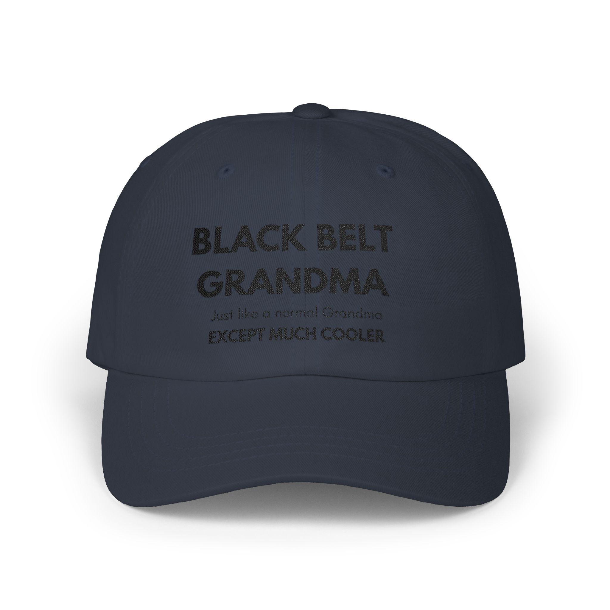Black Belt Grandma Classic Dad Cap — 'Except Much Cooler' Embroidered Grandmother Hat