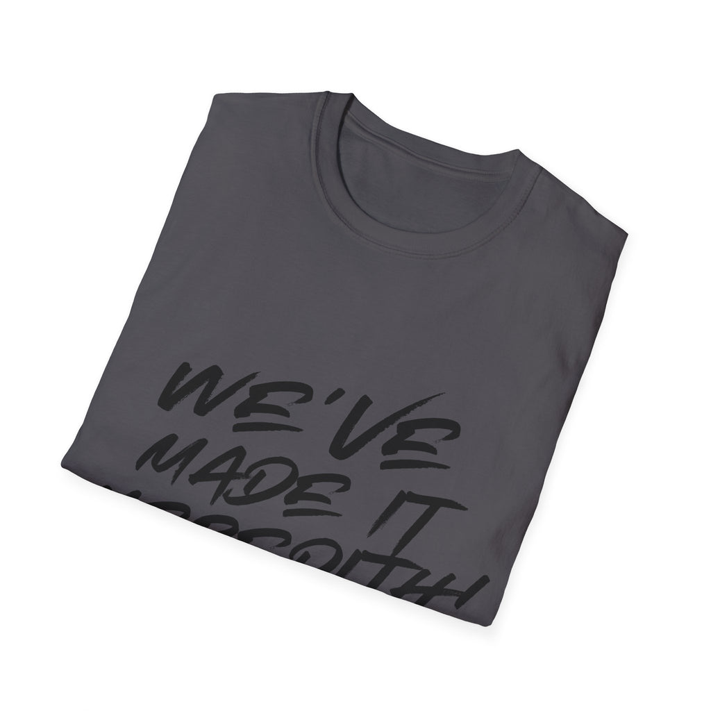 'We've Made It Meredith!' Graphic T‑Shirt — Celebration Tee for Graduates & Achievers