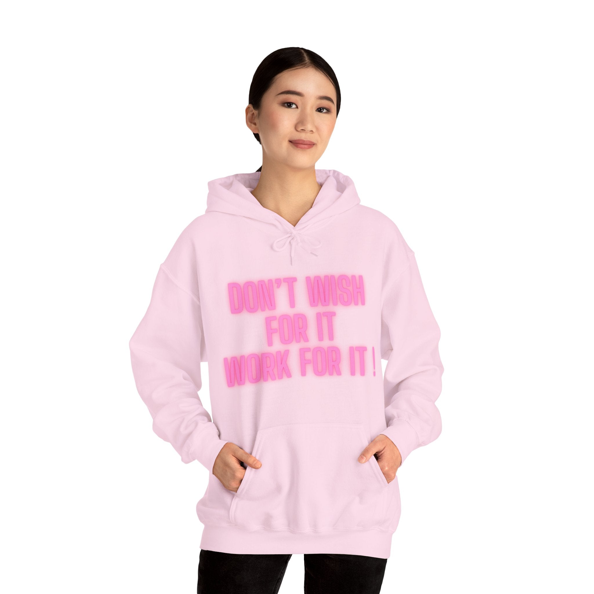 Motivational Hoodie — "Don't Wish For It, Work For It!" Pink Text