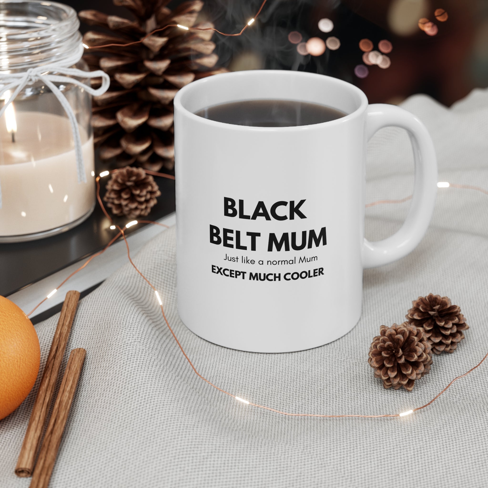 Black Belt Mum Ceramic Coffee Mug – "Just Like a Normal Mum Except Much Cooler" (11oz & 15oz)