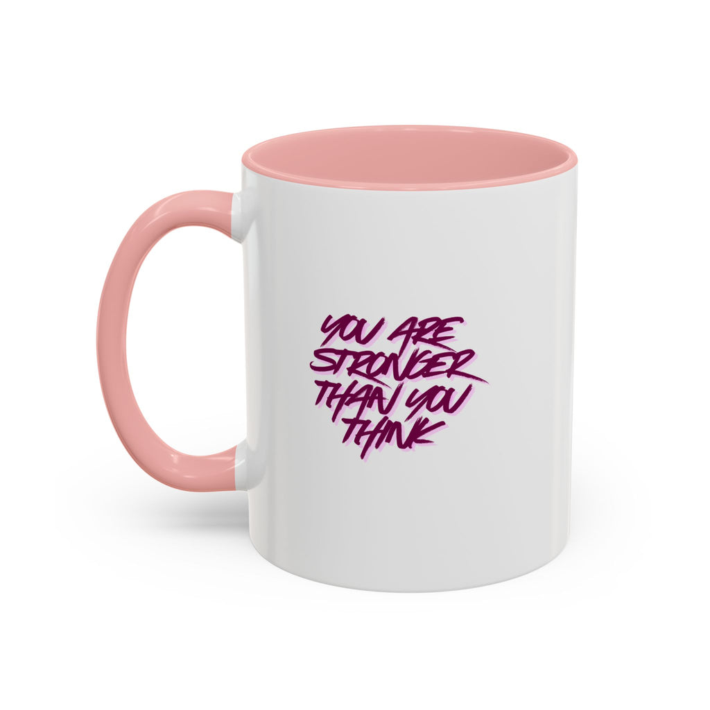 You Are Stronger Than You Think Accent Coffee Mug — Motivational Tea Cup (11/15oz)