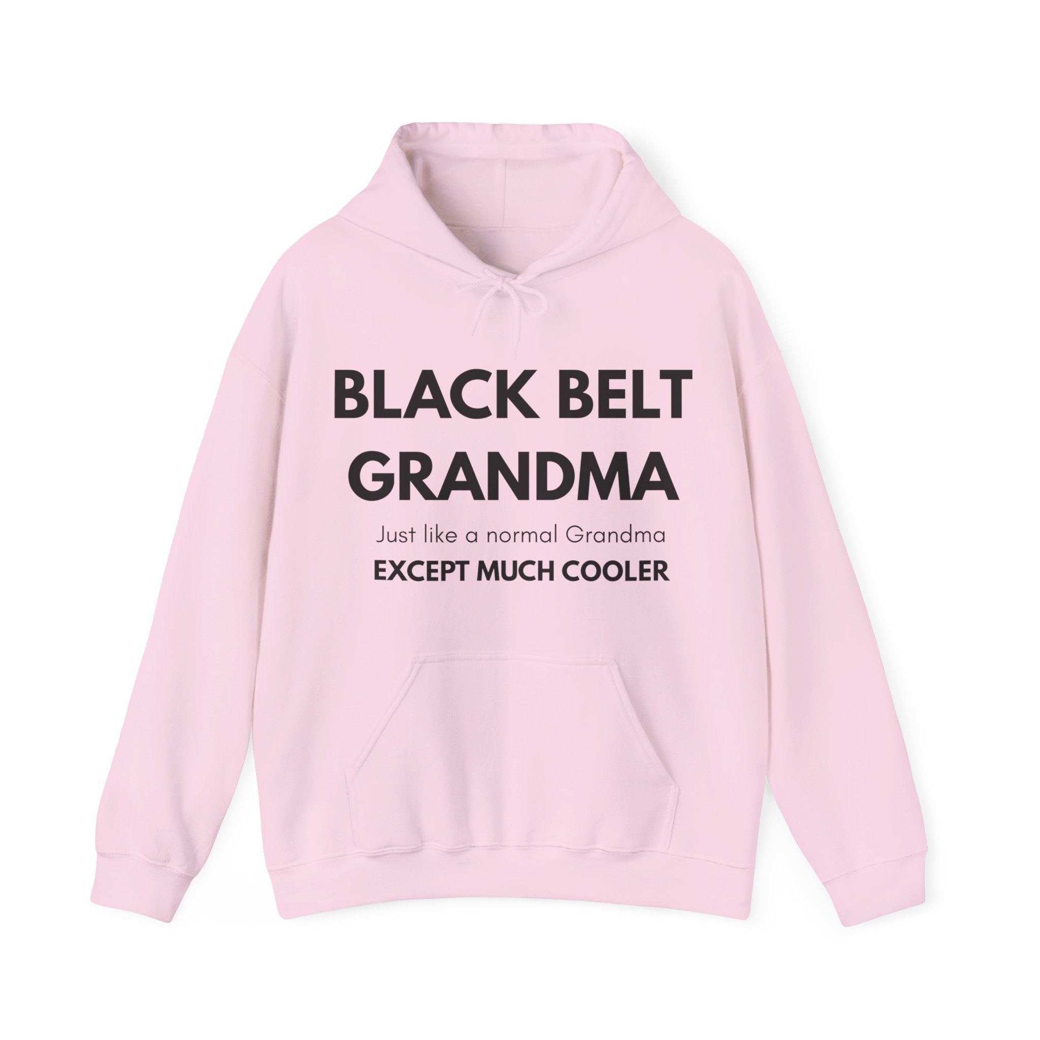 Black Belt Grandma Hoodie — "Just like a normal Grandma Except Much Cooler" Gift