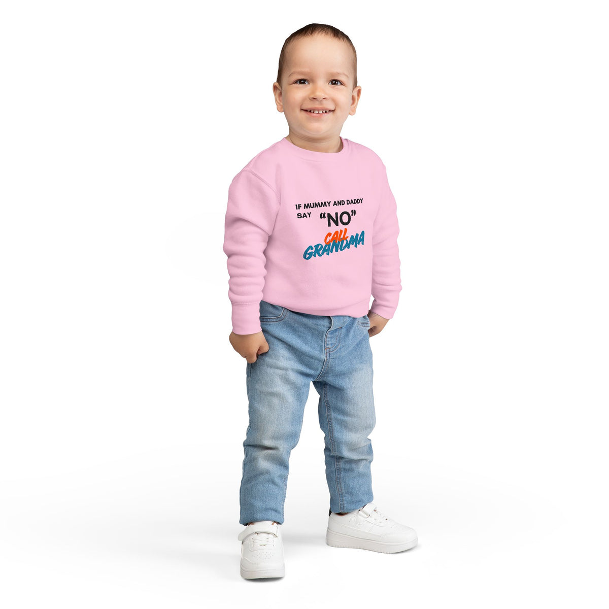 Toddler Sweatshirt: "If Mummy and Daddy Say 'No' Call Grandma" Cute Kids Pullover