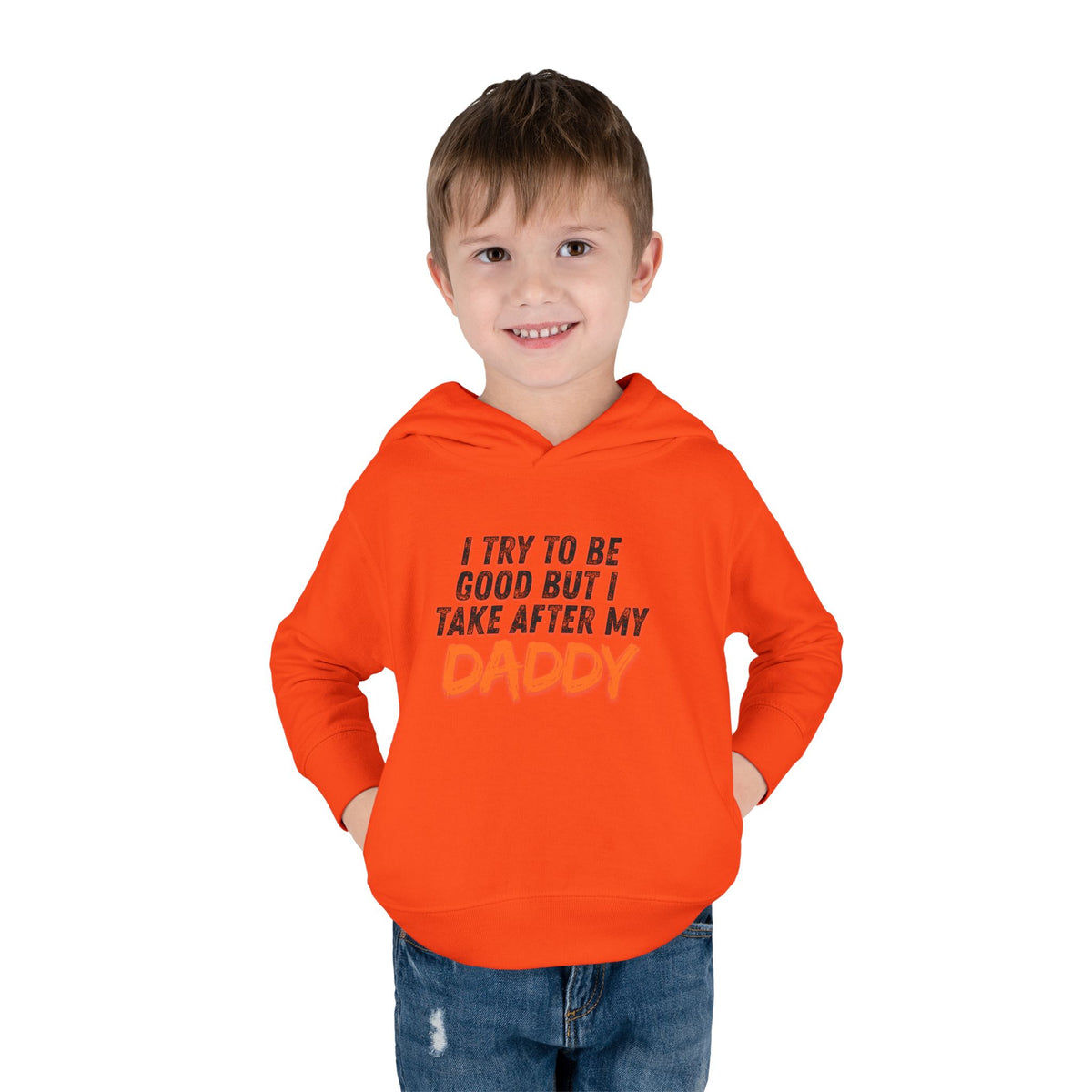 Toddler Hoodie – "I Try To Be Good But I Take After My Daddy" Cute Kids Pullover