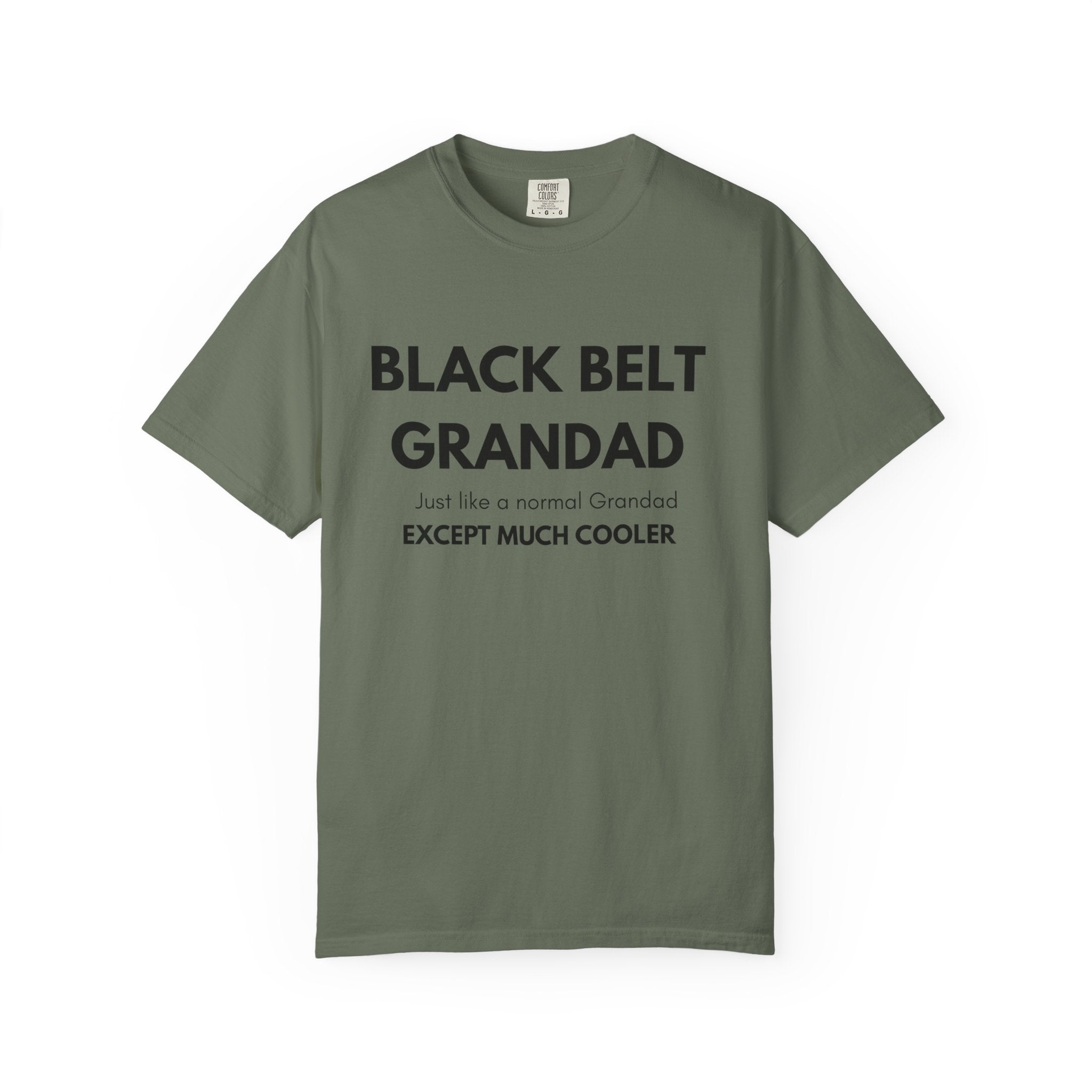 Black Belt Grandad T-Shirt — "Black Belt Grandad: Just like a normal Grandad except much cooler"