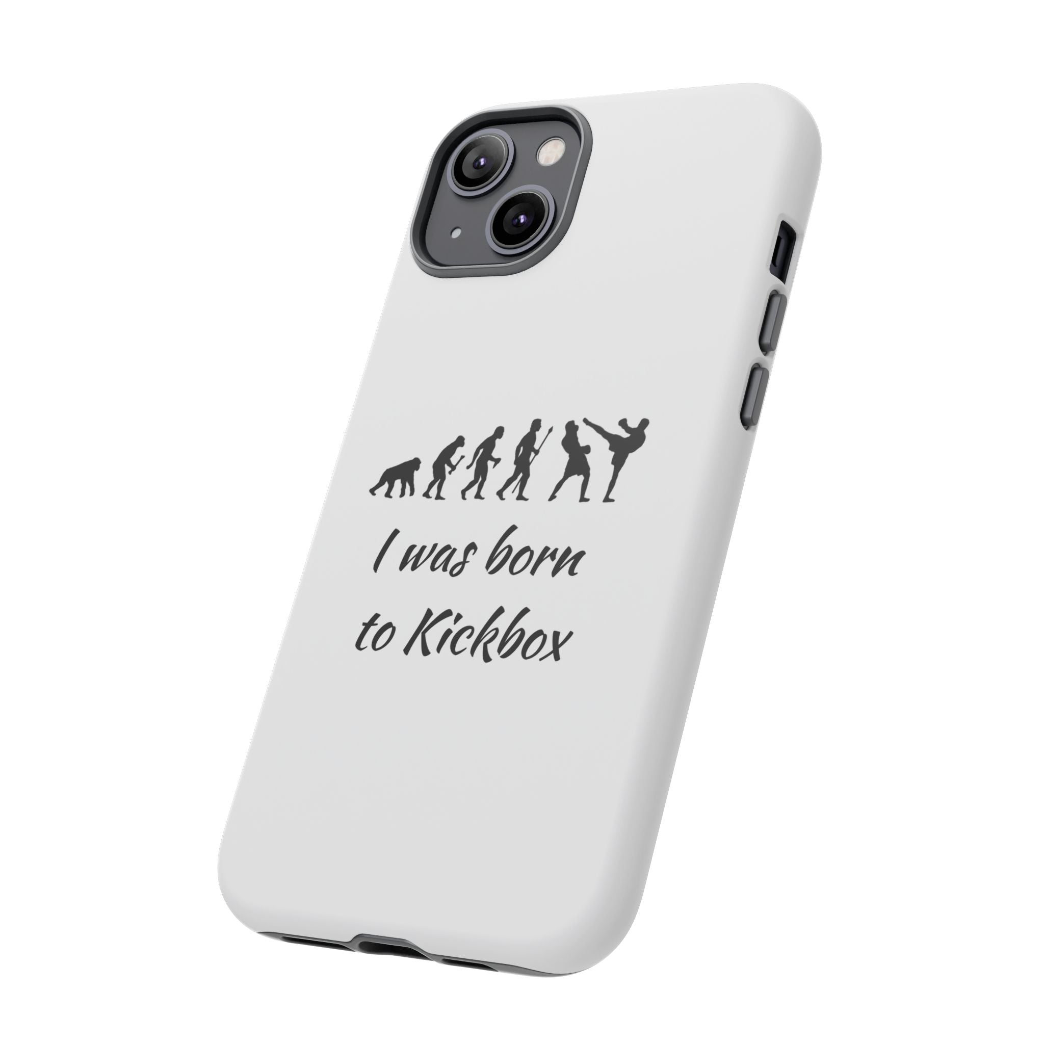 Kickboxing Phone Case — "I Was Born to Kickbox" Protective Tough Case