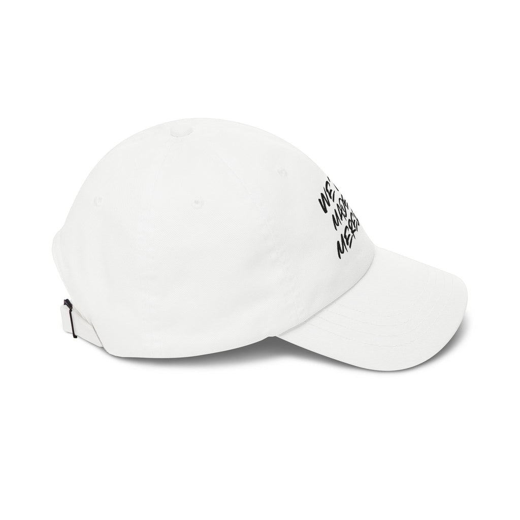 Dad Cap — "We’ve Made It Meredith!" Embroidered White Baseball Hat