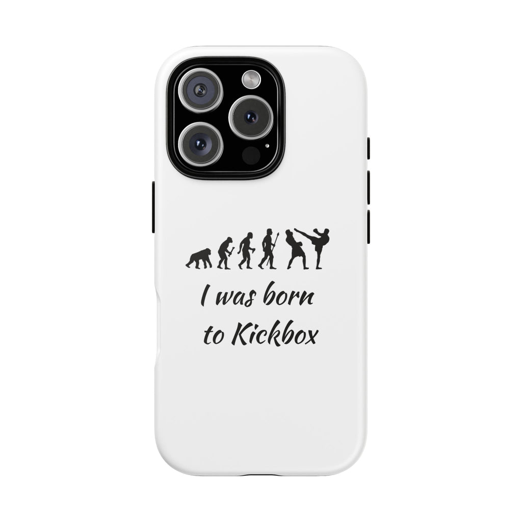 Kickboxing Phone Case — "I Was Born to Kickbox" Protective Tough Case