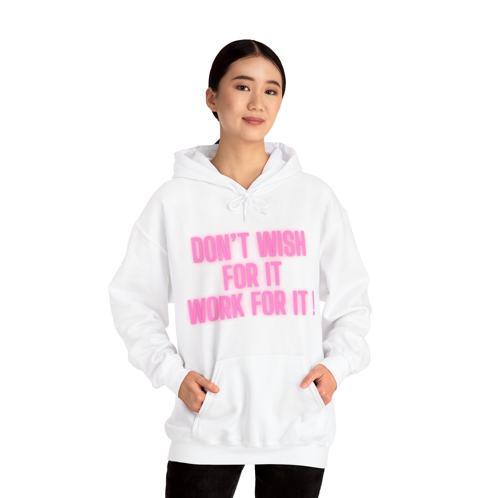 Motivational Hoodie — "Don't Wish For It, Work For It!" Pink Text