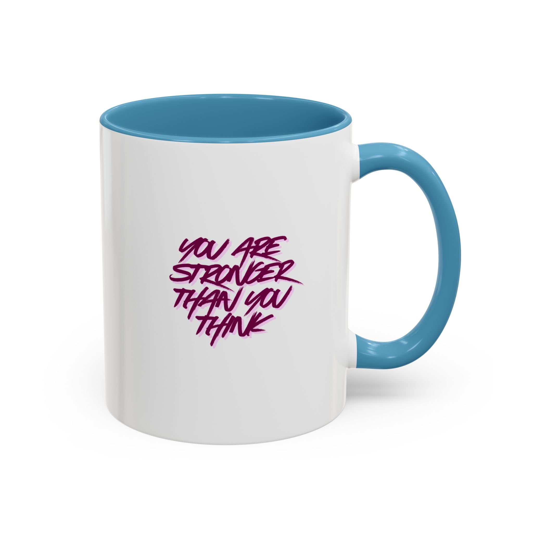 You Are Stronger Than You Think Accent Coffee Mug — Motivational Tea Cup (11/15oz)