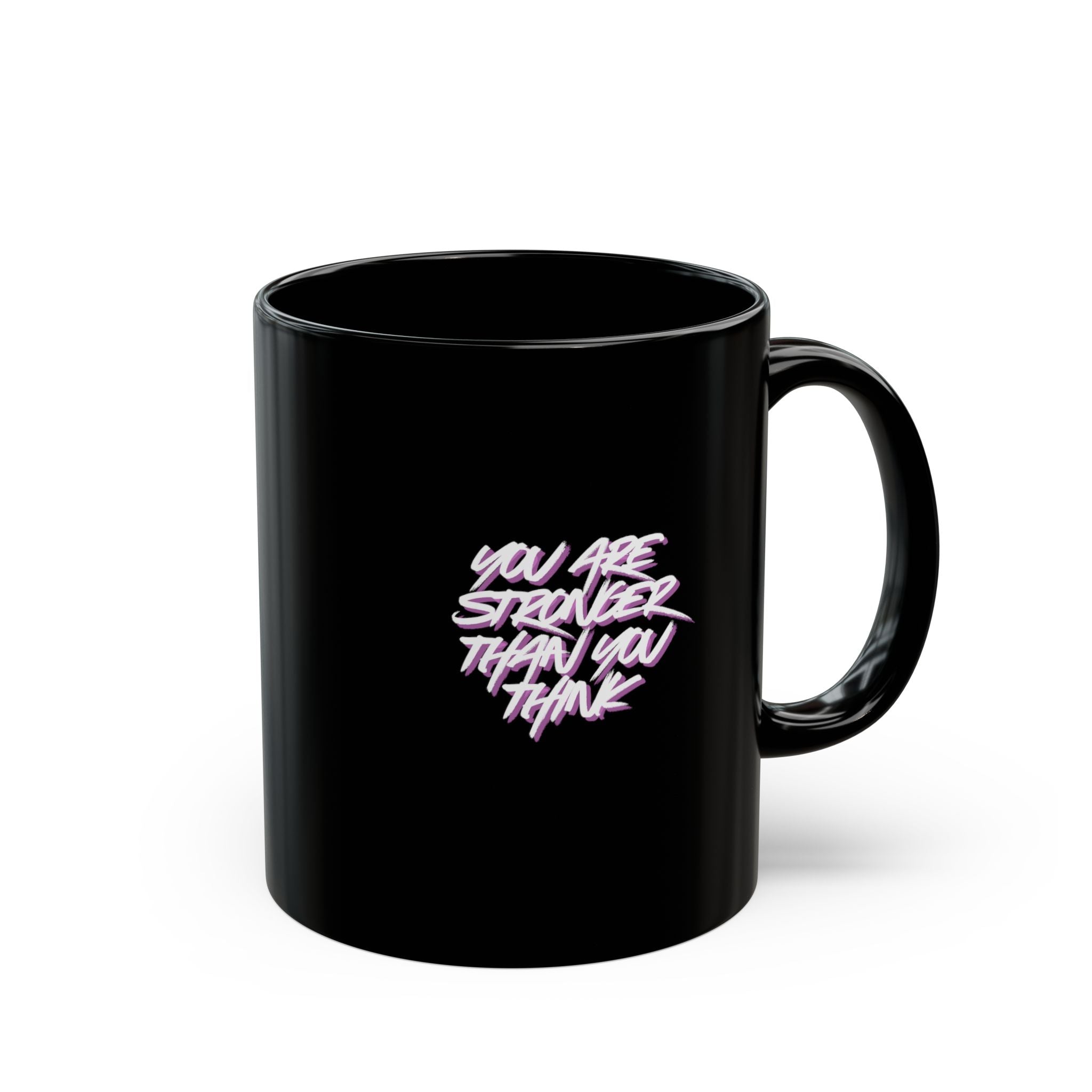 Inspirational Black Mug — "You Are Stronger Than You Think" Motivational Coffee Cup (11oz/15oz)