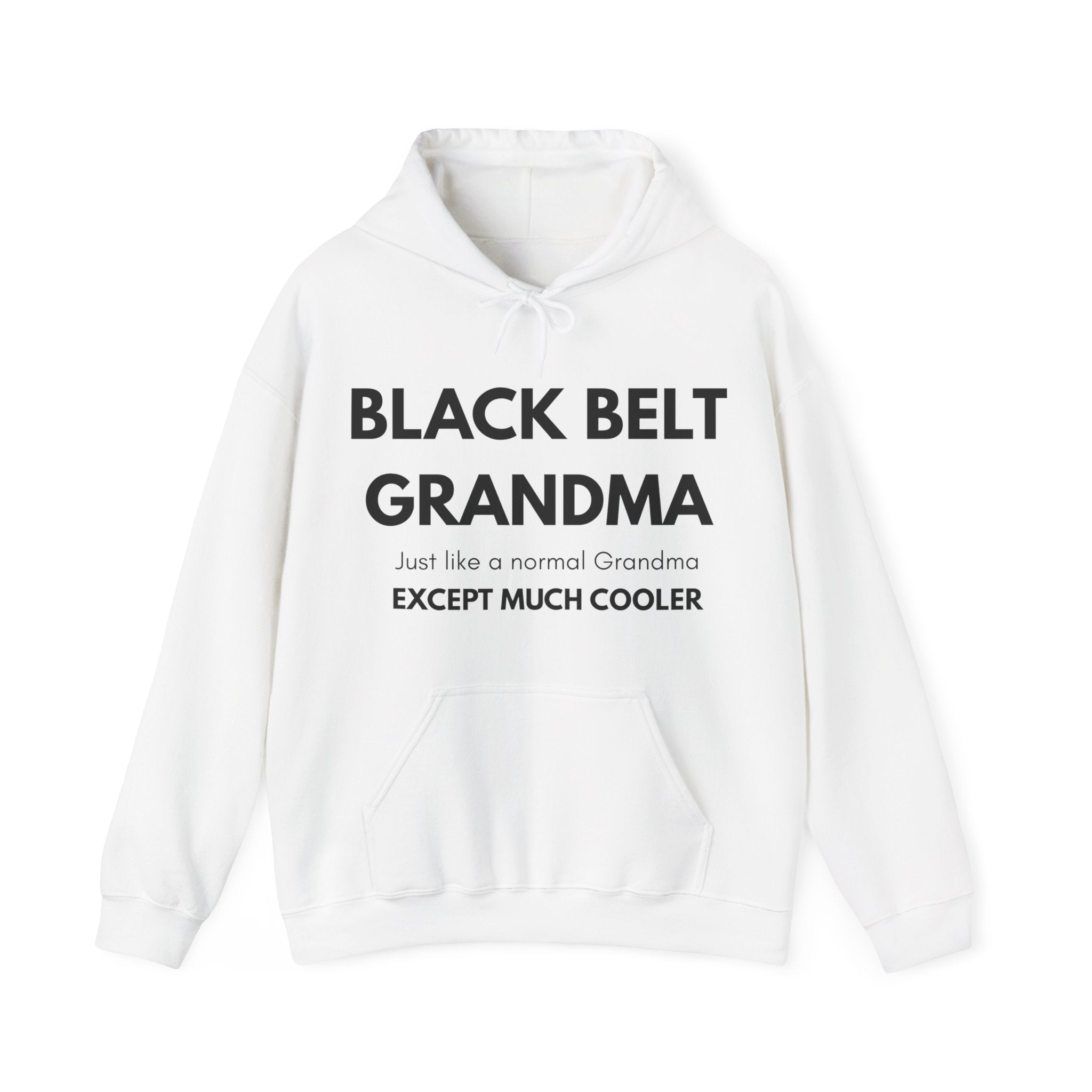 Black Belt Grandma Hoodie — "Just like a normal Grandma Except Much Cooler" Gift