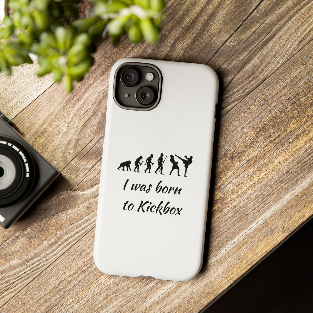 Kickboxing Phone Case — "I Was Born to Kickbox" Protective Tough Case