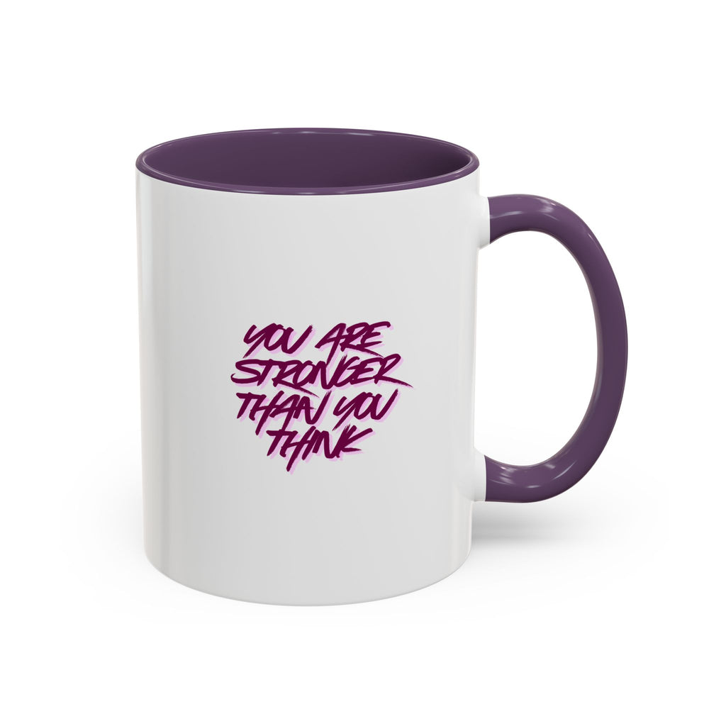 You Are Stronger Than You Think Accent Coffee Mug — Motivational Tea Cup (11/15oz)