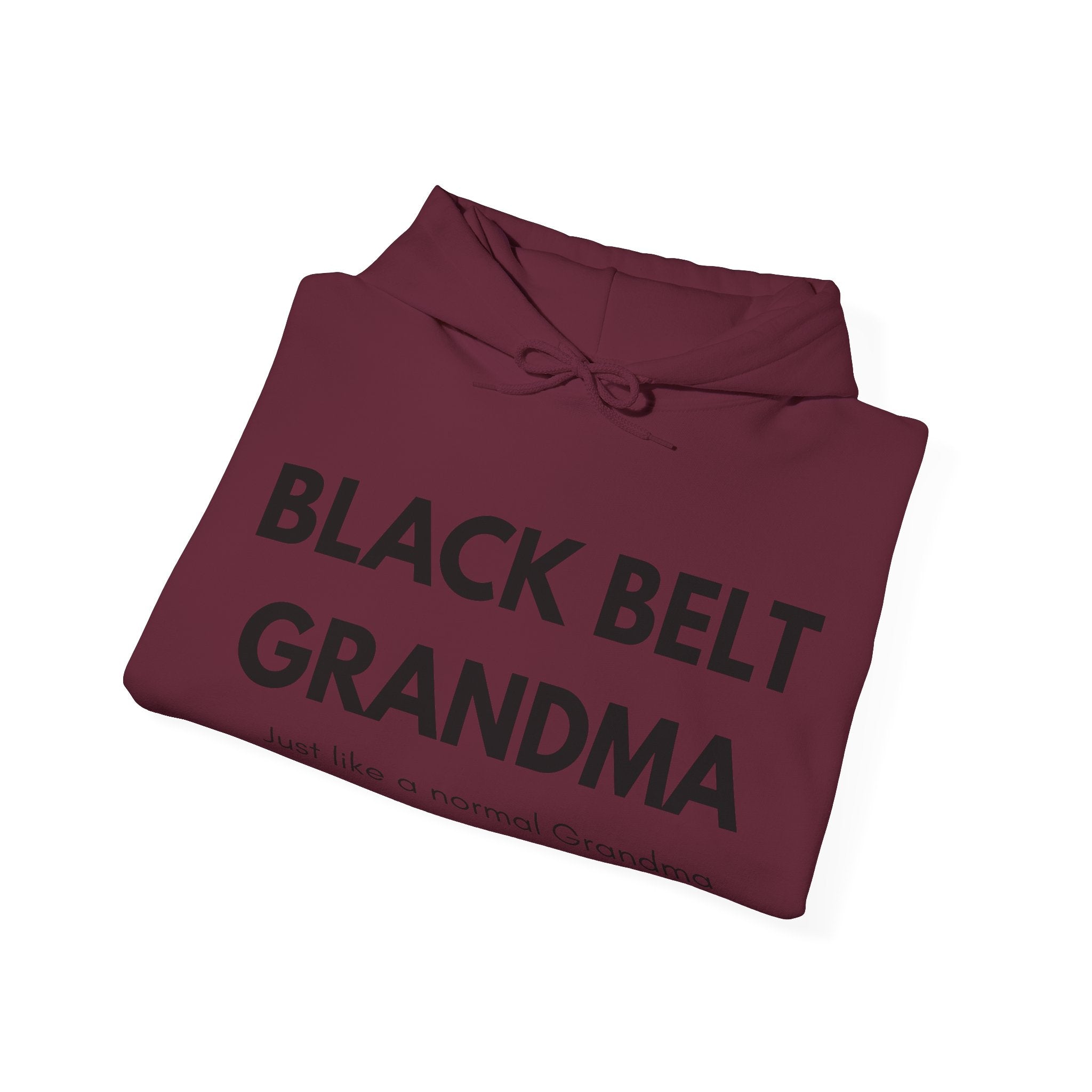 Black Belt Grandma Hoodie — "Just like a normal Grandma Except Much Cooler" Gift