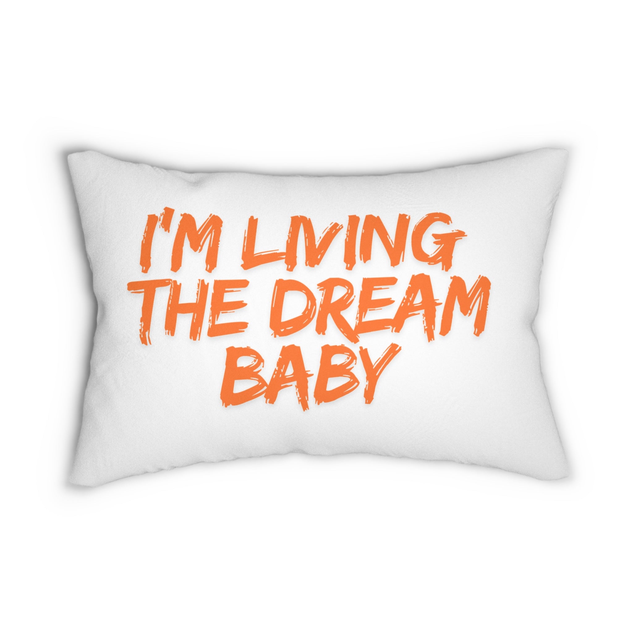Lumbar Pillow — “I’m Living the Dream Baby” Orange Script Accent Pillow