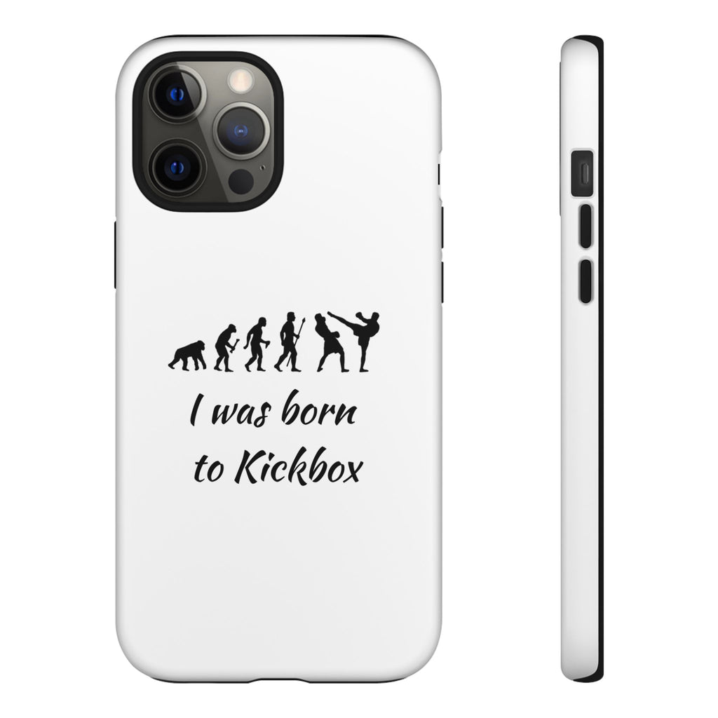 Kickboxing Phone Case — "I Was Born to Kickbox" Protective Tough Case