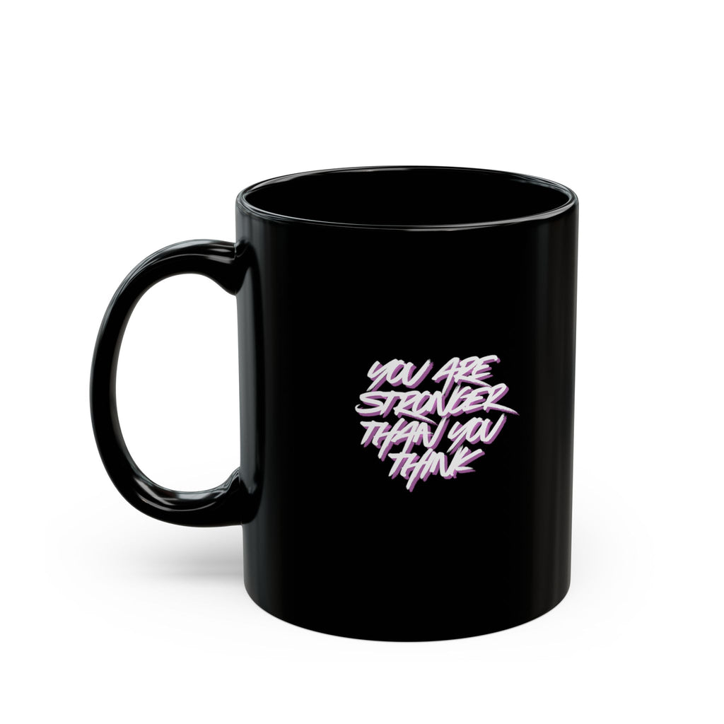 Inspirational Black Mug — "You Are Stronger Than You Think" Motivational Coffee Cup (11oz/15oz)