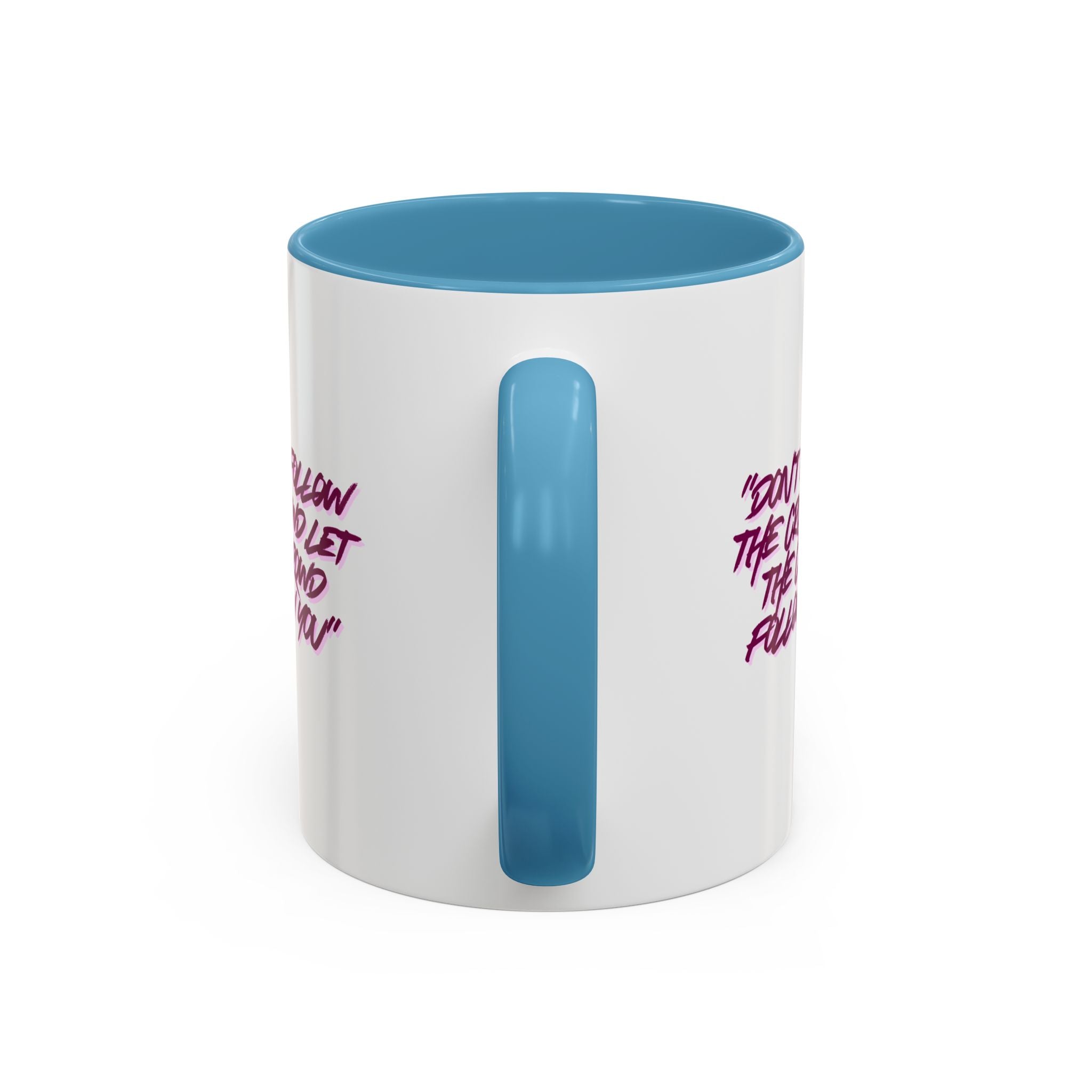 Accent Coffee Mug — "Don't Follow the Crowd, Let the Crowd Follow You" Inspirational Quote